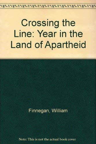 Crossing the Line: A Year in the Land of Apartheid Social Sciences