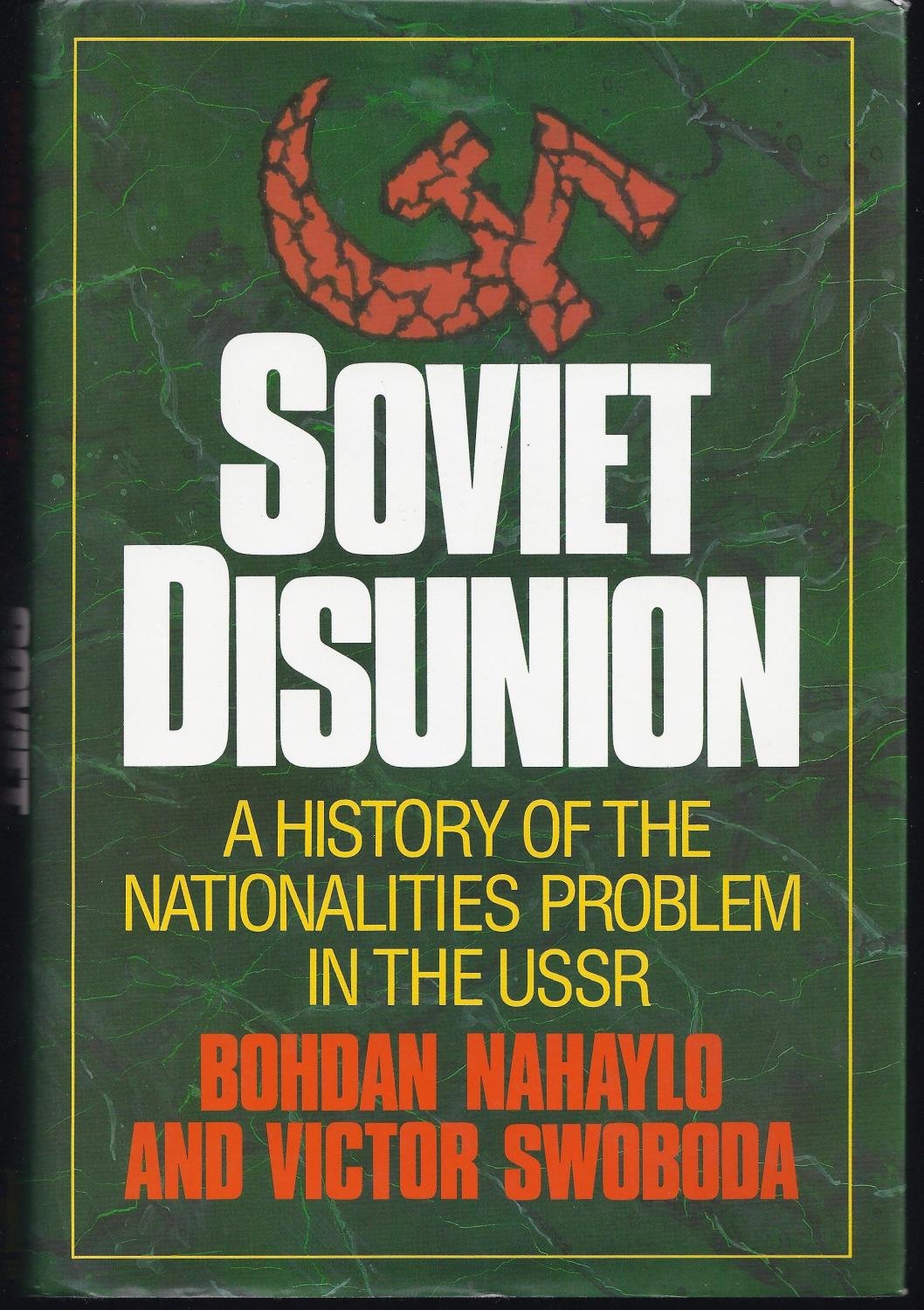 Soviet Disunion: A History of the Nationalities Problem in the USSR Politics & History