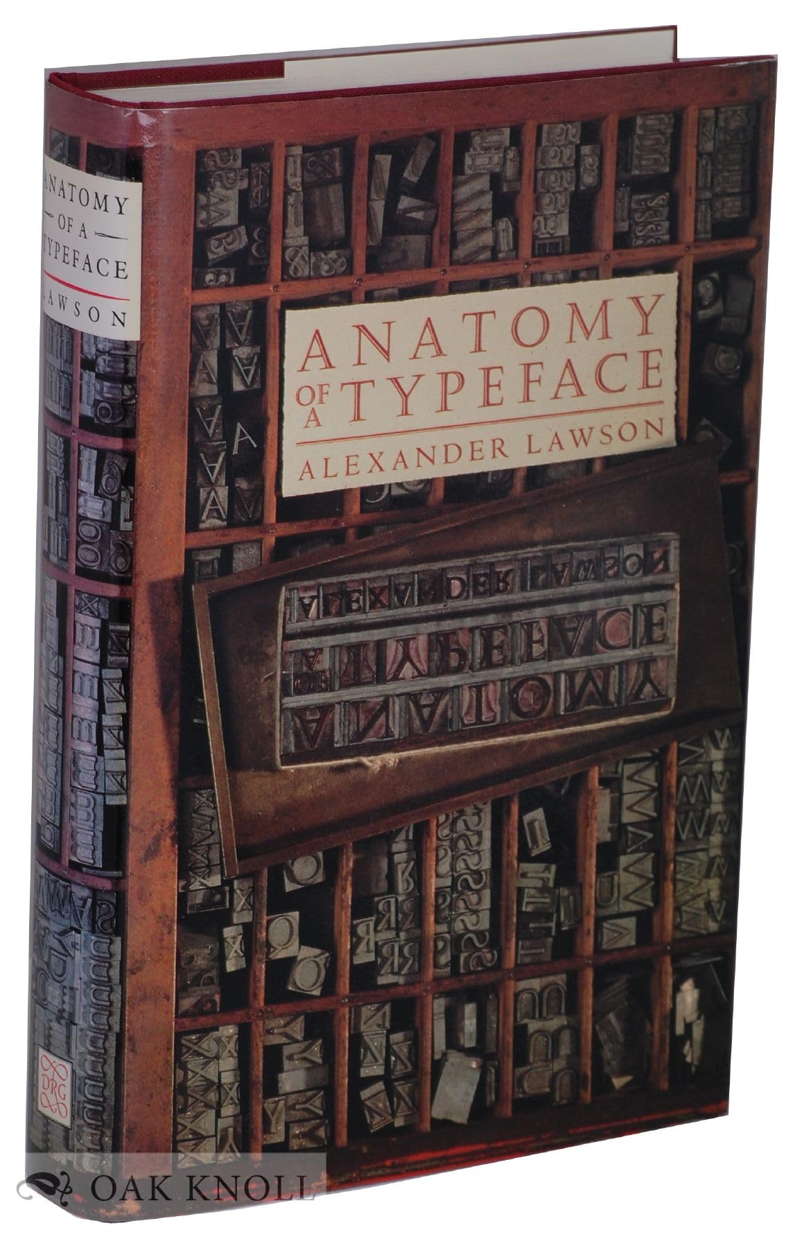 Anatomy of a Typeface: A Comprehensive Survey of 30 Type Families Tracing Their Forms, History And Development Over the Last Five Centuries book