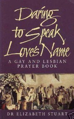 Daring to Speak Love's Name: A Gay And Lesbian Prayer Book: Celebration of Friendship Books
