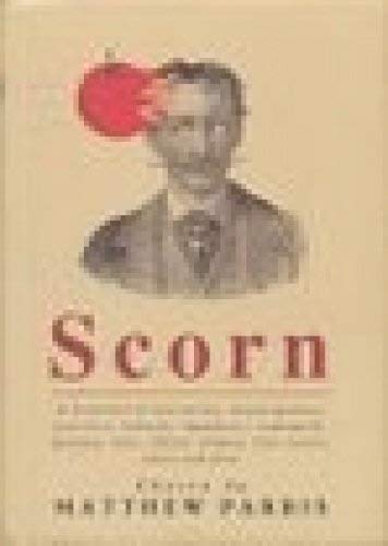 Scorn: A Bucketful of Discourtesy, Disparagement, Invective, Ridicule, Impudence, Contumely, Derision, Hate, Affront, Disdain, Bile, Taunts, Curses And Jibes Contemporary literature