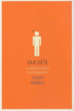 Out of IT: A Cultural History of Intoxication Books