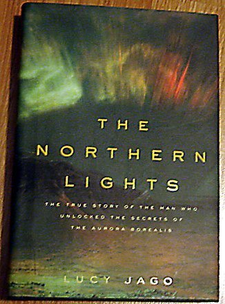 The Northern Lights: How One Man Sacrificed Love, Happiness And Sanity to Unlock the Secrets of Space Memories