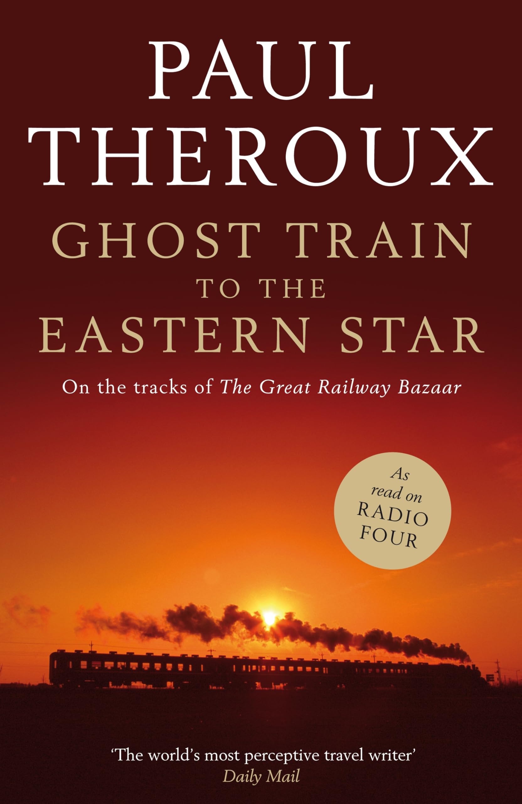 Ghost Train to the Eastern Star: On the tracks of 'The Great Railway Bazaar' Business & Technology