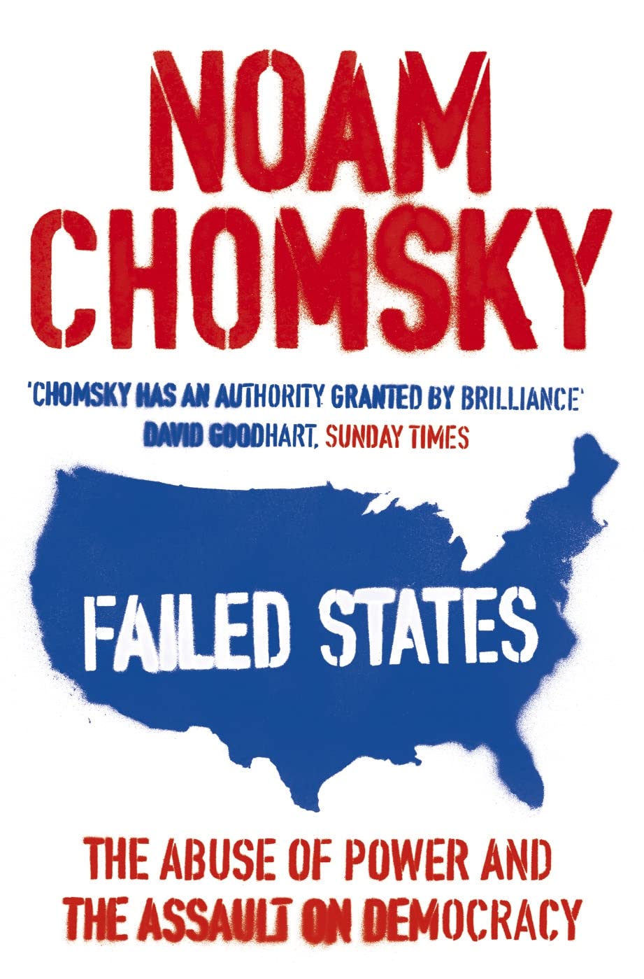 Failed States: The Abuse of Power and the Assault on Democracy Law