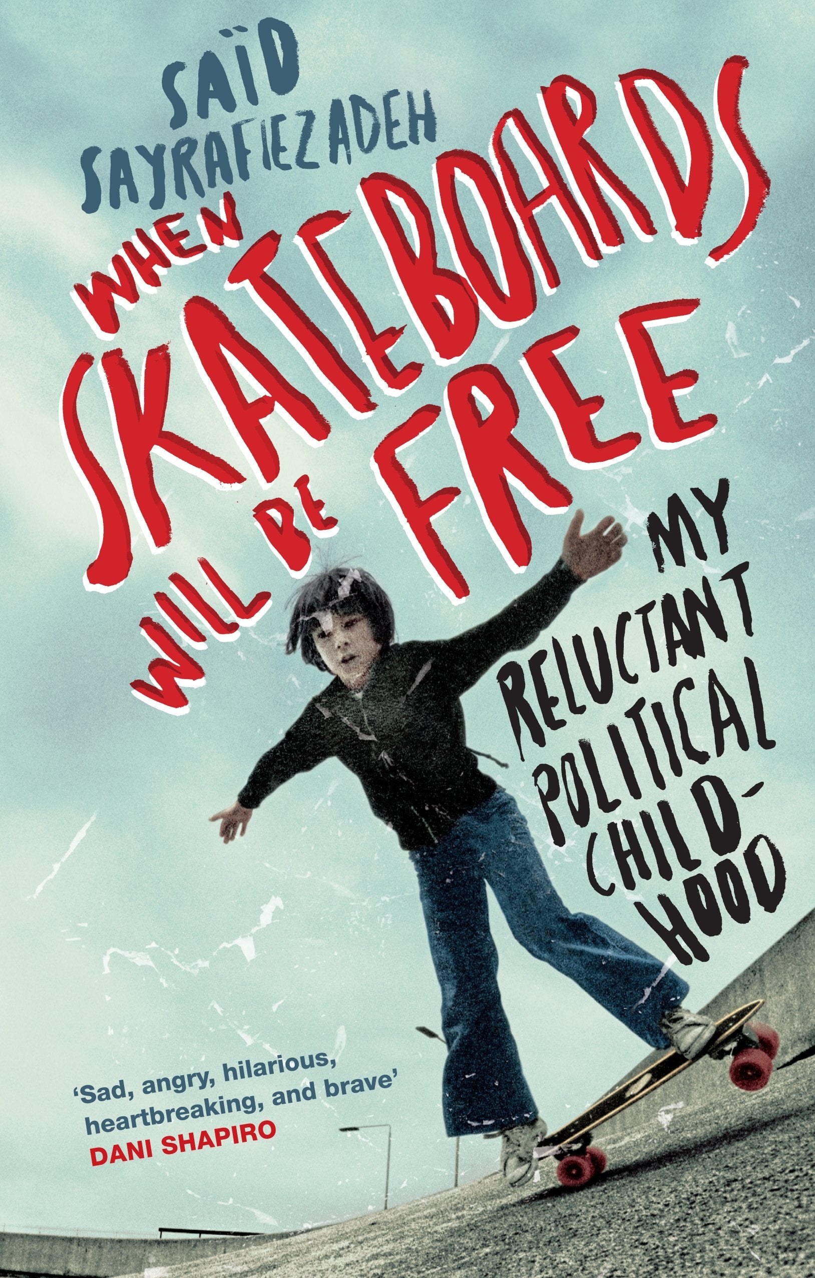 When Skateboards Will Be Free: My Reluctant Political Childhood Memories