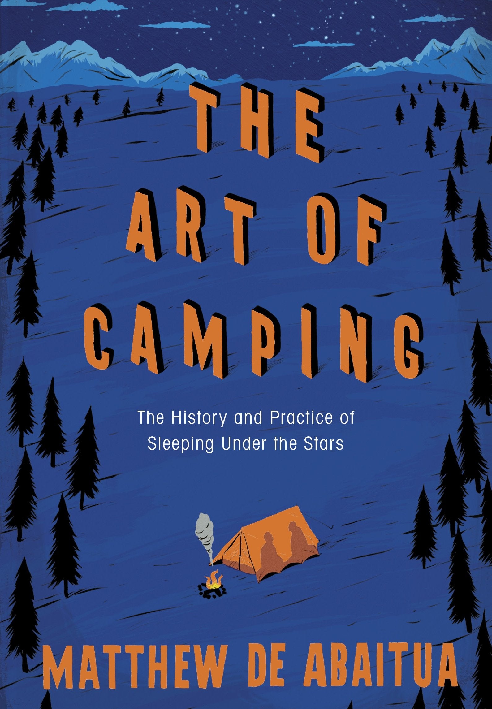 The Art of Camping: The History and Practice of Sleeping Under the Stars Leisure & Fun