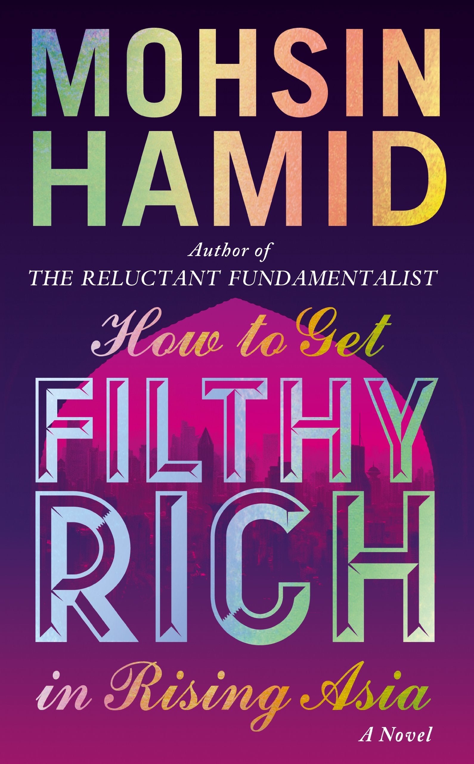 How to Get Filthy Rich In Rising Asia: A Novel Contemporary literature