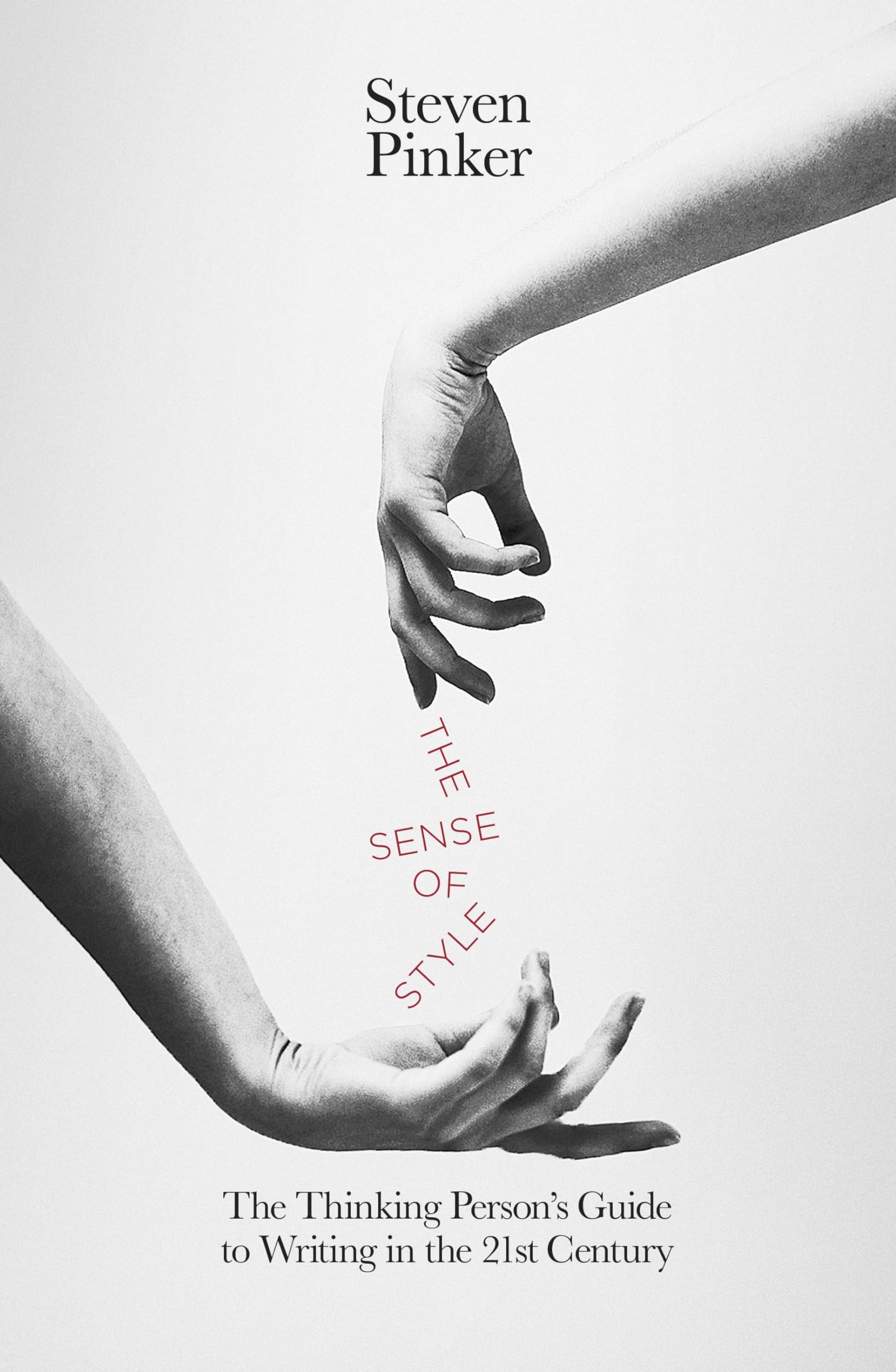 The Sense of Style: The Thinking Person’s Guide to Writing in the 21st Century Social Sciences