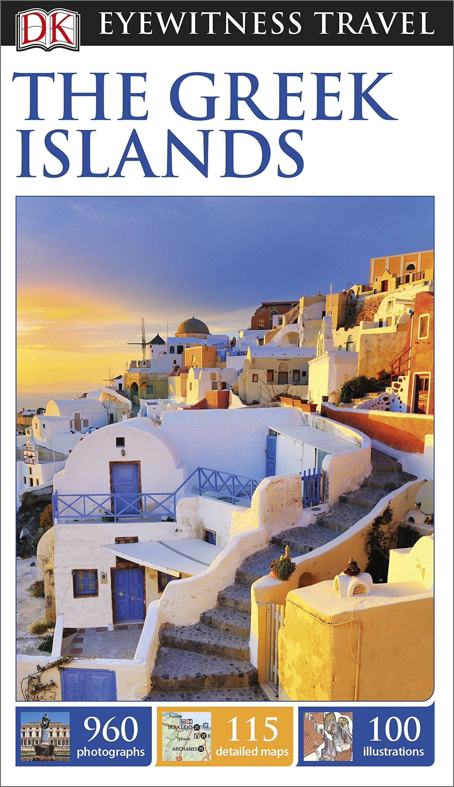 DK Eyewitness Travel Guide The Greek Islands: DK Eyewitness Travel Guide 2015 Leisure, Home & Garden