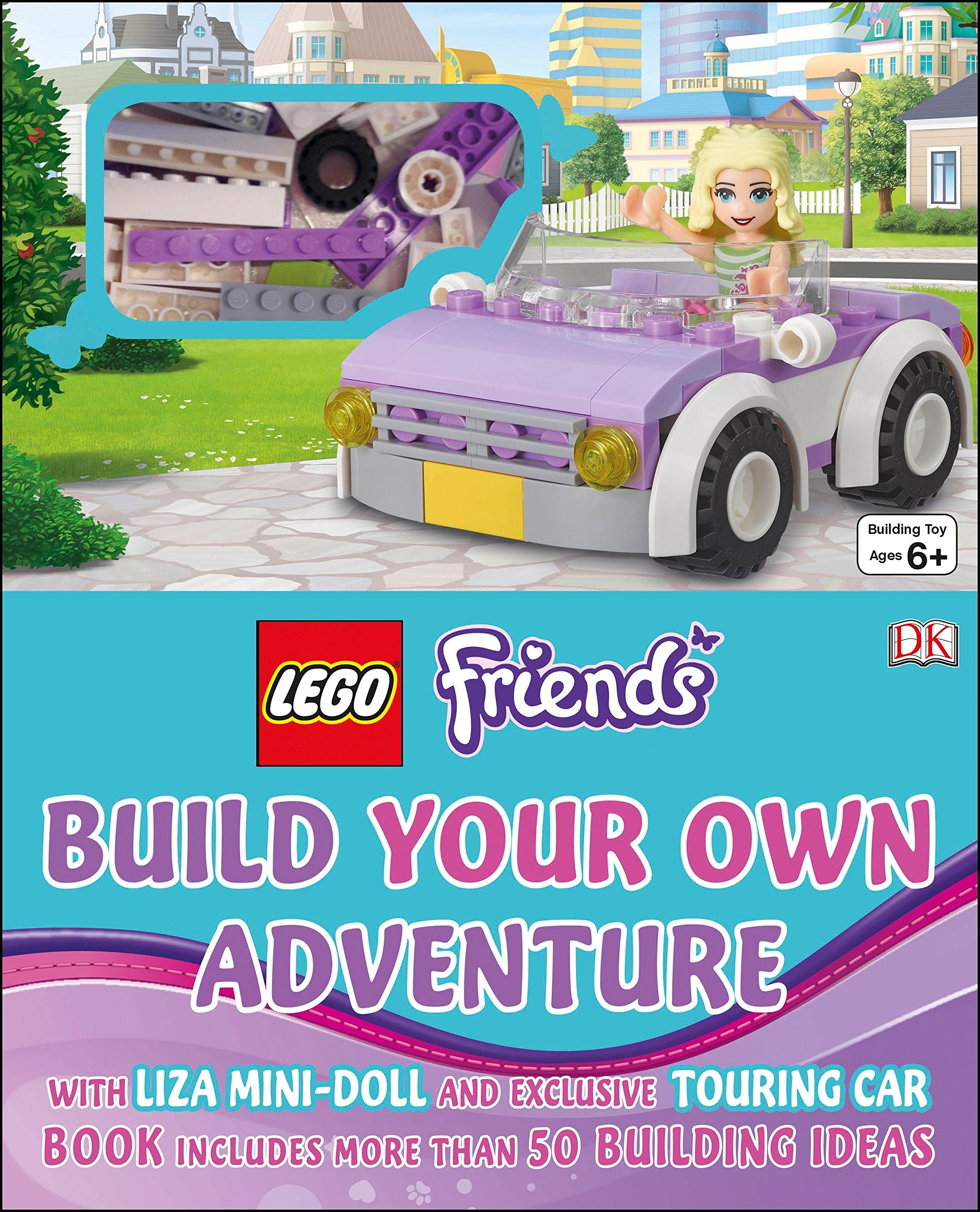 LEGO® Friends Build Your Own Adventure: With mini-doll and exclusive model: With Liza mini-doll and exclusive touring car (LEGO Build Your Own Adventure) Non-fiction