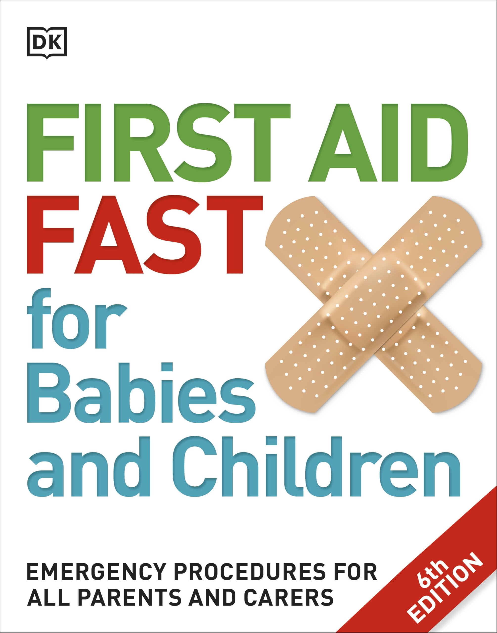 First Aid Fast for Babies and Children: Emergency Procedures for all Parents and Carers Medicine