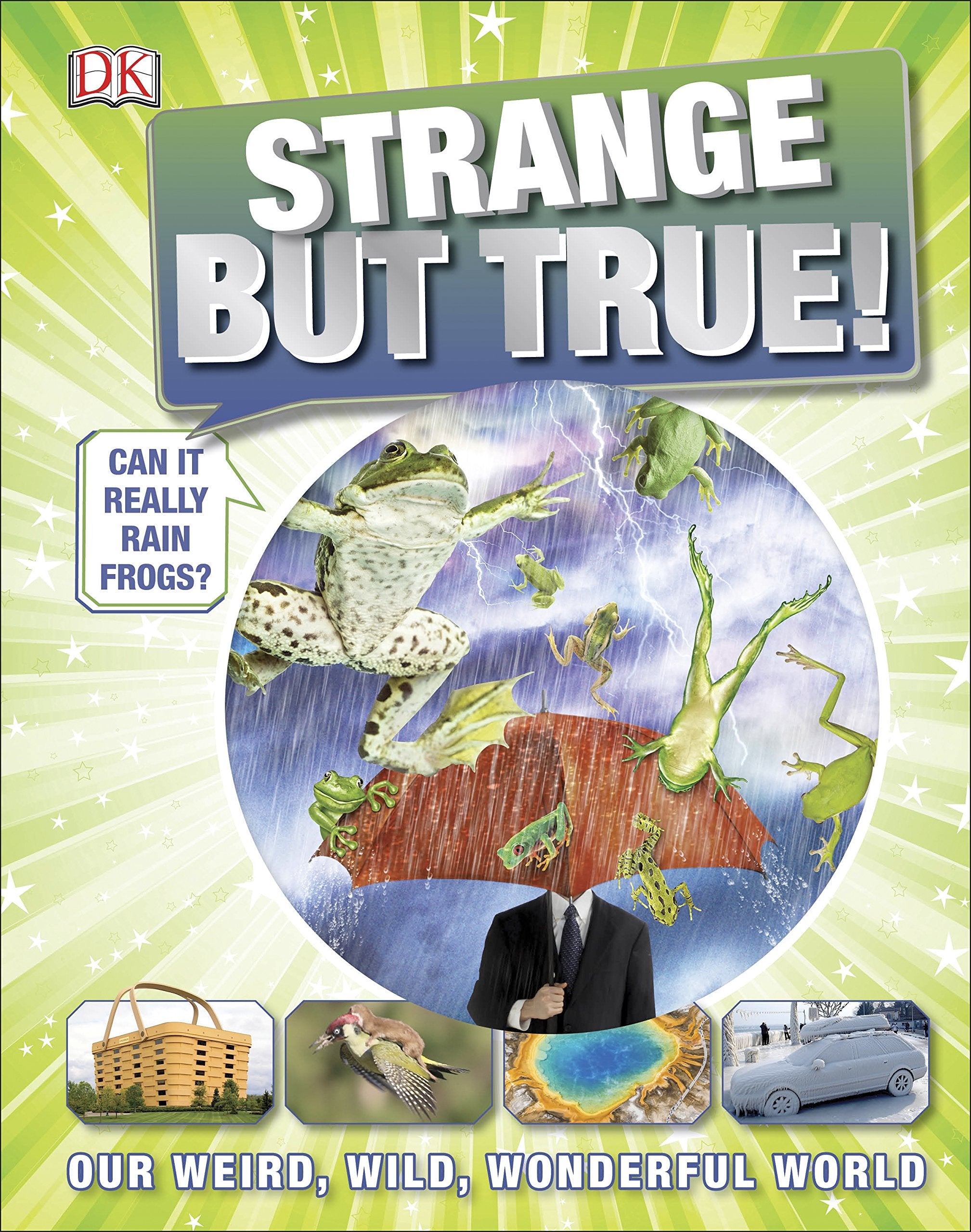 Strange But True! (Andrea Mills): Our Weird, Wild, Wonderful World General education