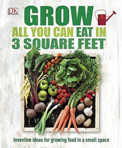 Grow All You Can Eat in 3 Square Feet Books