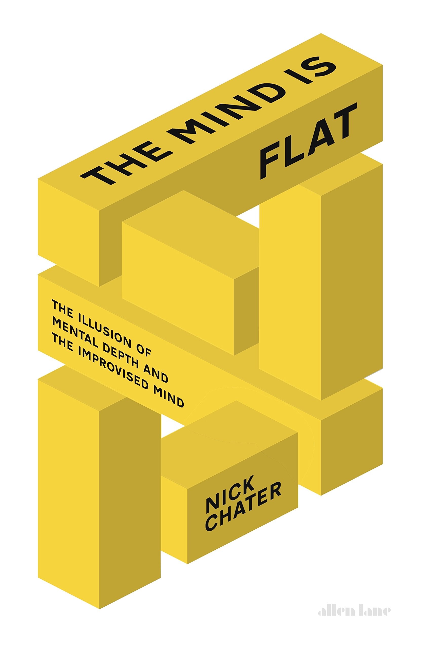 The Mind is Flat: The Illusion of Mental Depth and The Improvised Mind Medicine