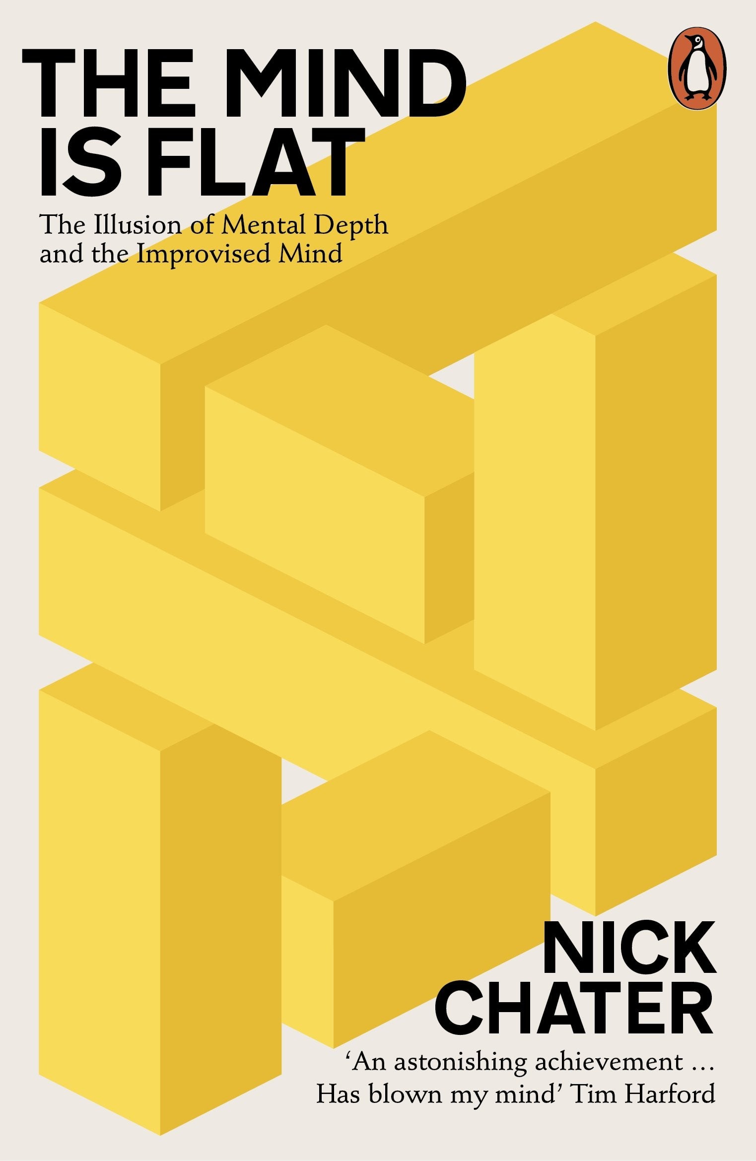 The Mind is Flat: The Illusion of Mental Depth and The Improvised Mind Lifestyle