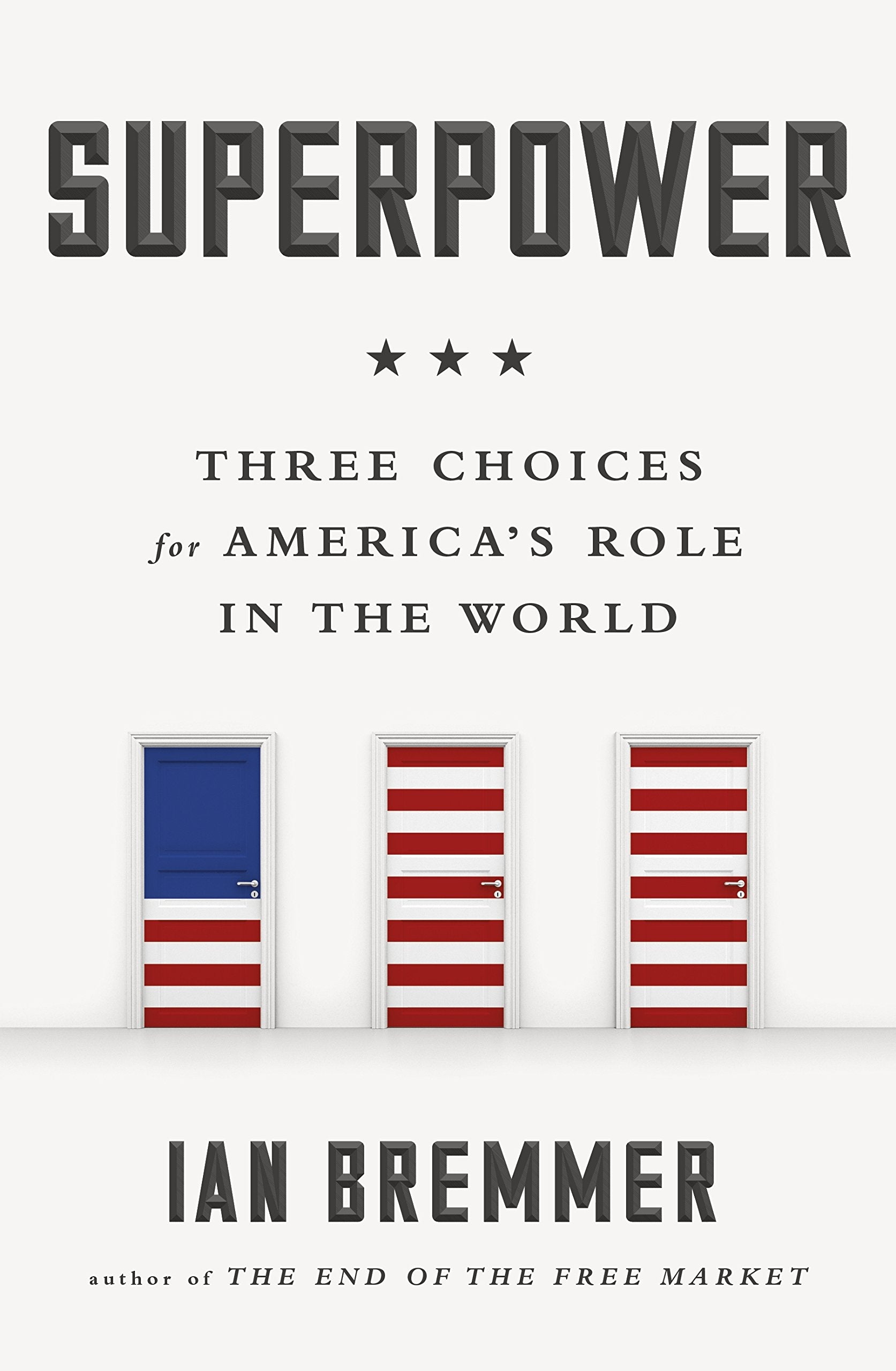 Superpower: Three Choices for America’s Role in the World Law