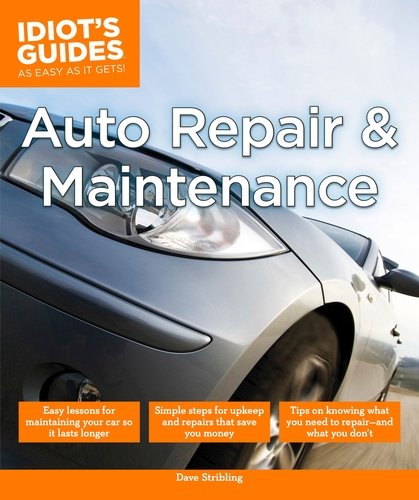 Idiot's Guides: Auto Repair and Maintenance Leisure, Home & Garden