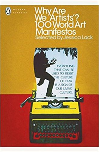 Why are we artists ? : 100 World Art Manifestos Contemporary literature