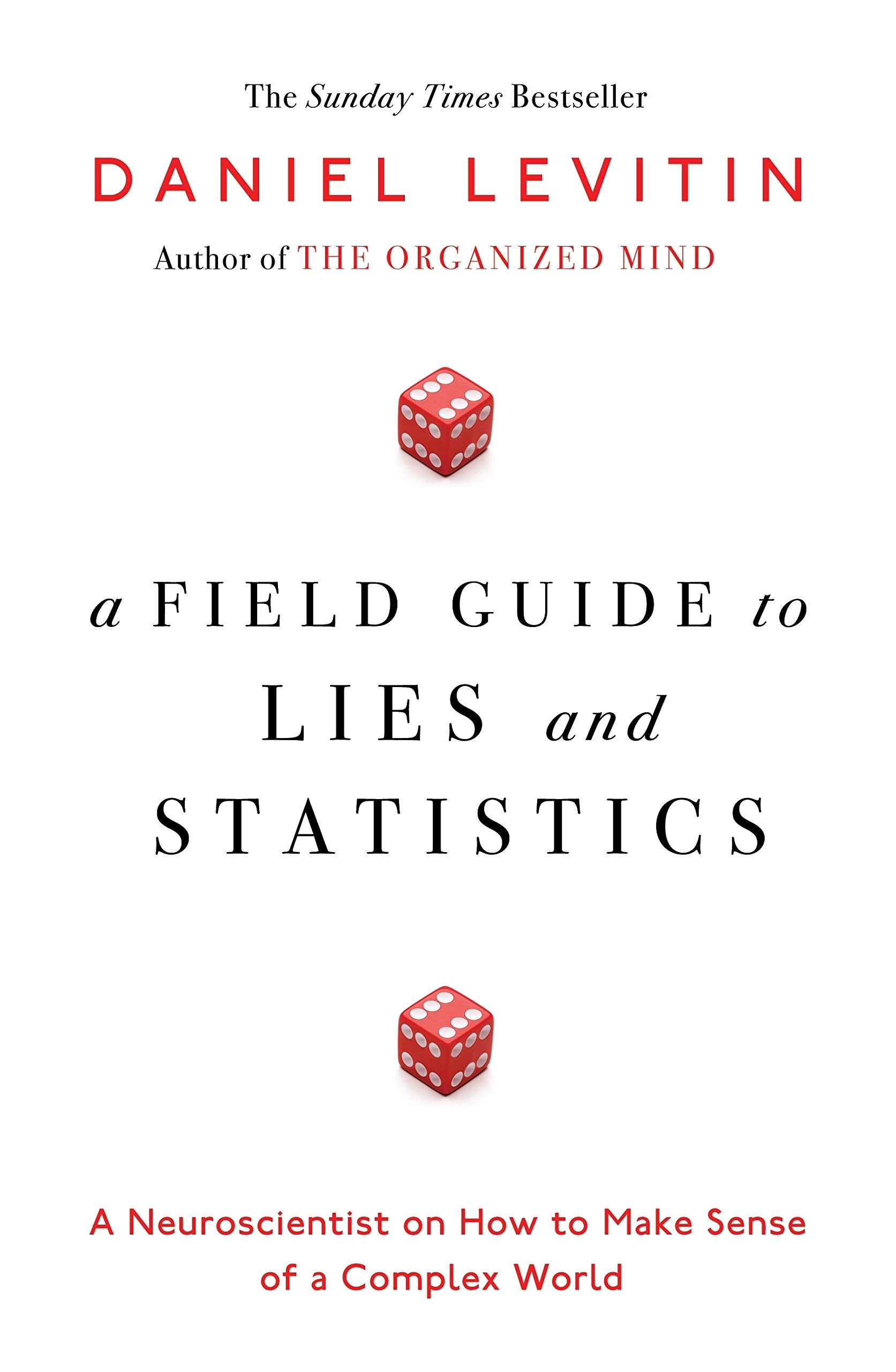 A Field Guide to Lies and Statistics: A Neuroscientist on How to Make Sense of a Complex World Natural Sciences