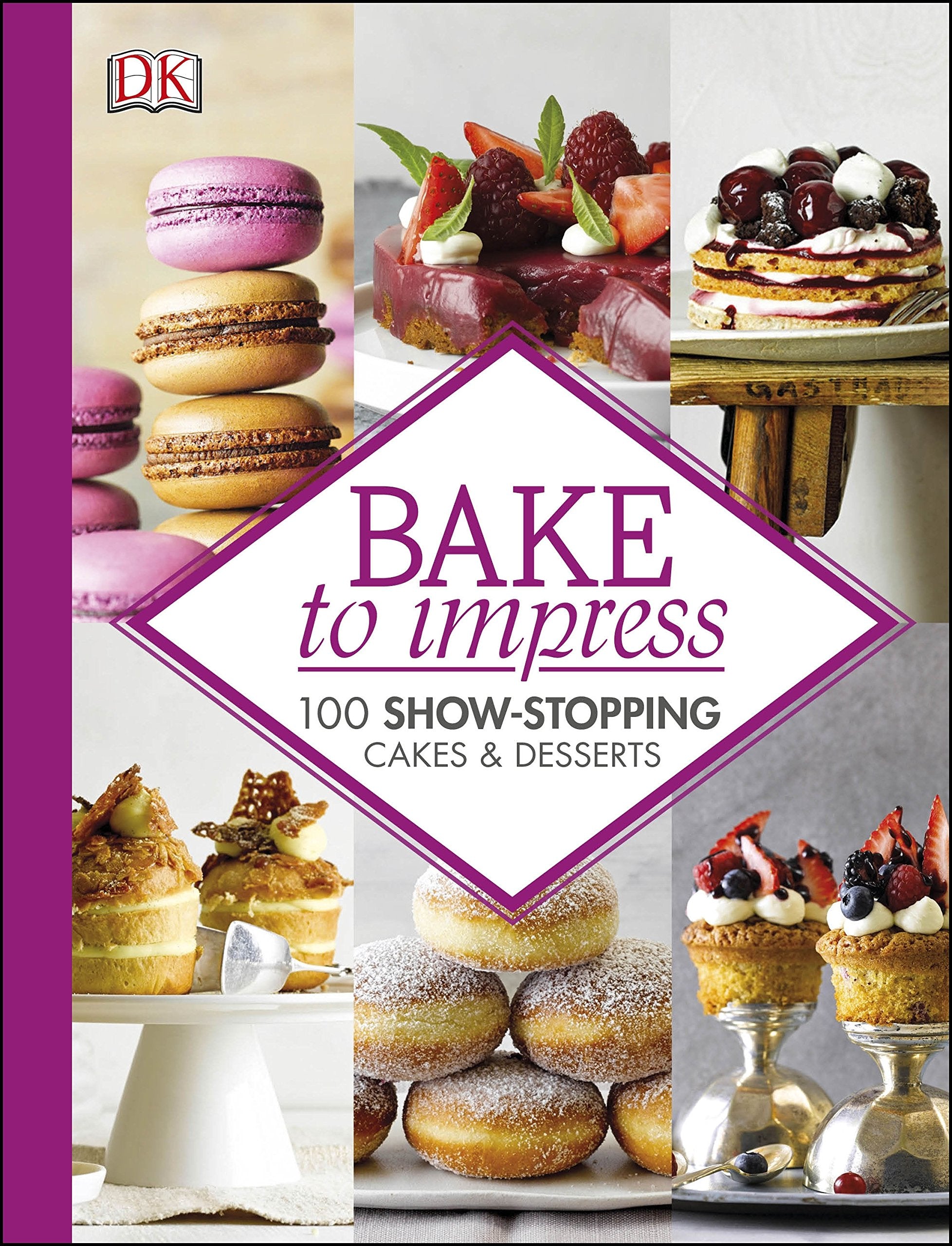 Bake To Impress: 100 Show-Stopping Cakes and Desserts Leisure, Home & Garden
