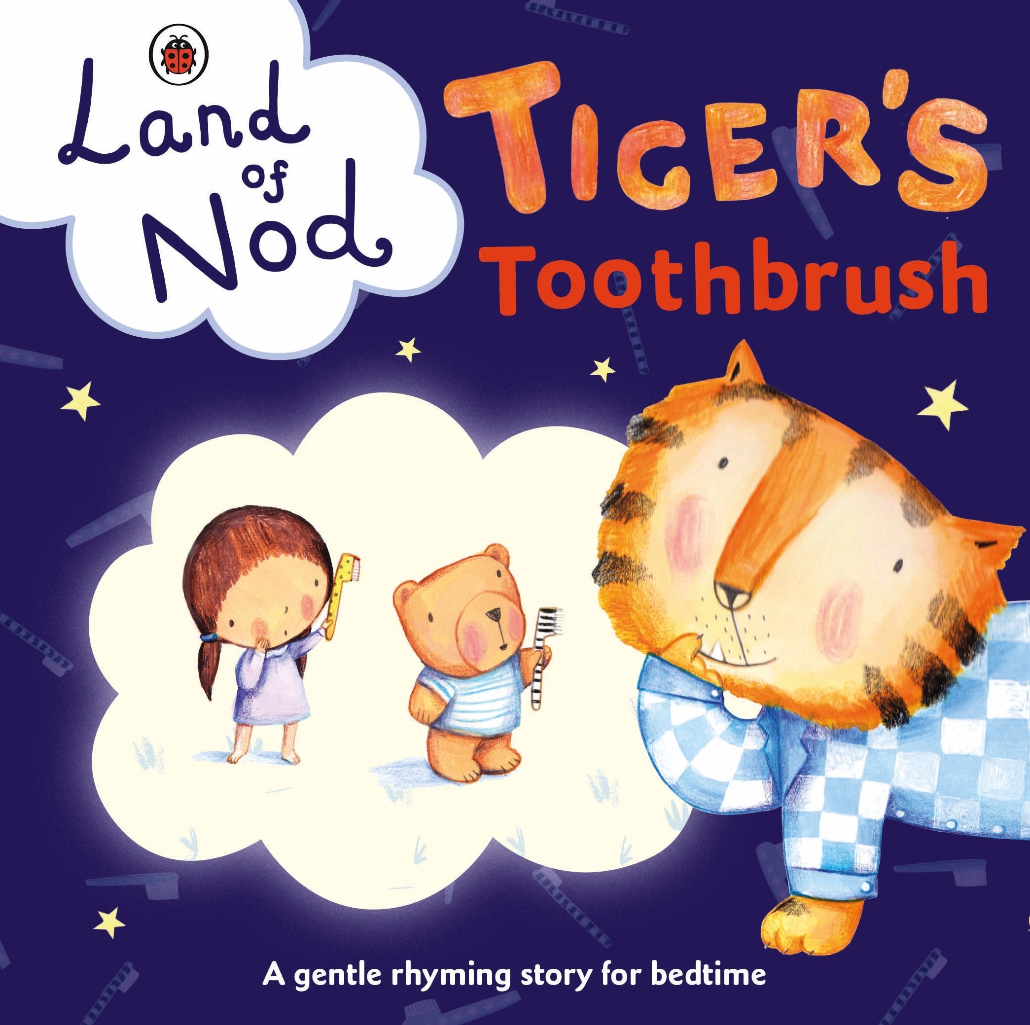 Tiger's Toothbrush: A Ladybird Land of Nod Bedtime Book book