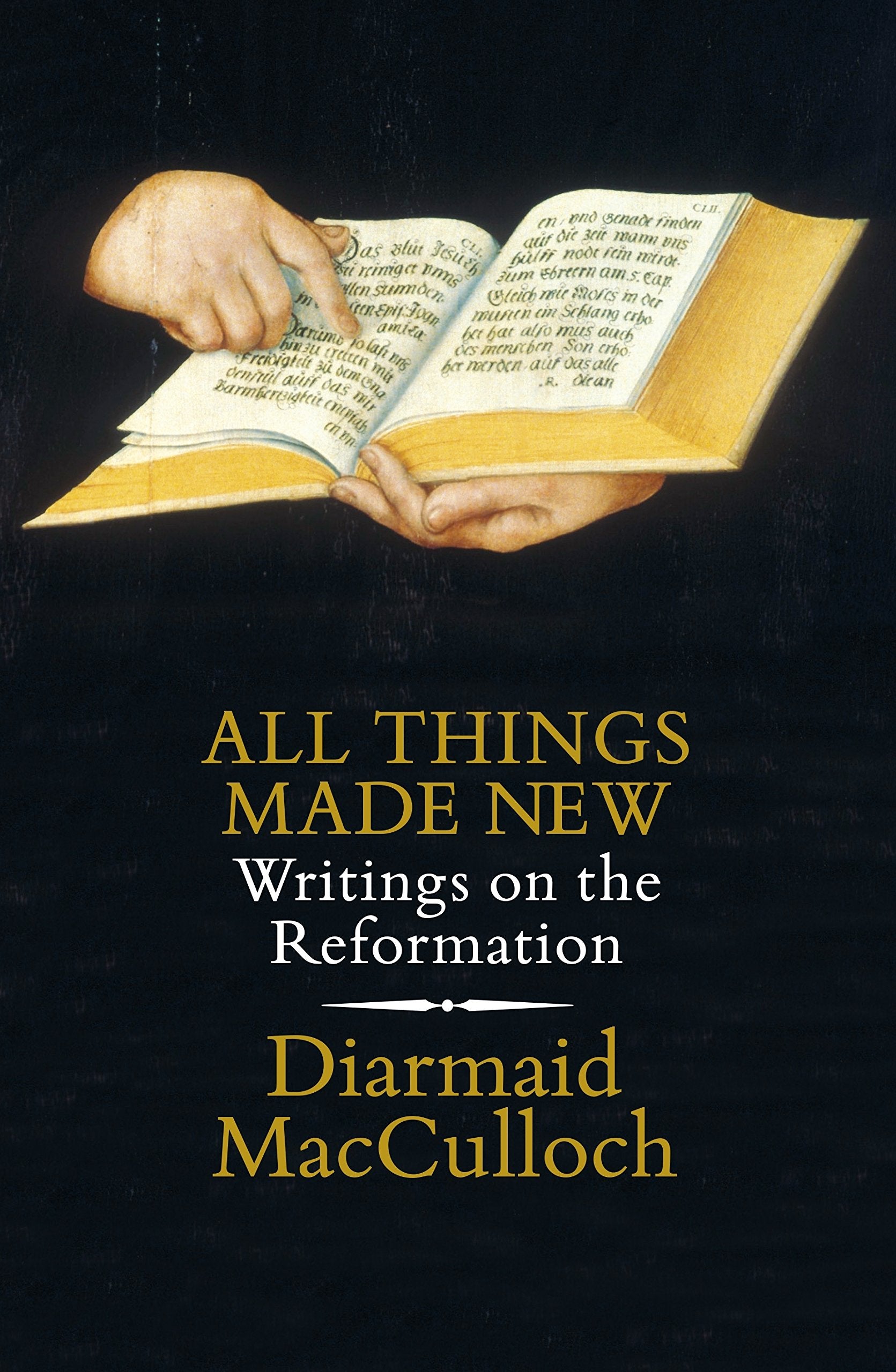 All Things Made New: Writings on the Reformation Philosophy