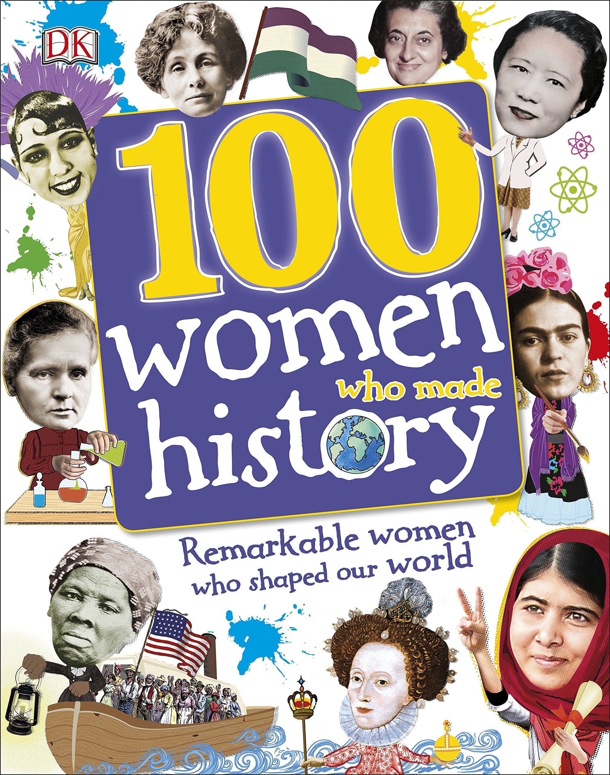 100 Women Who Made History: Remarkable Women Who Shaped Our World book