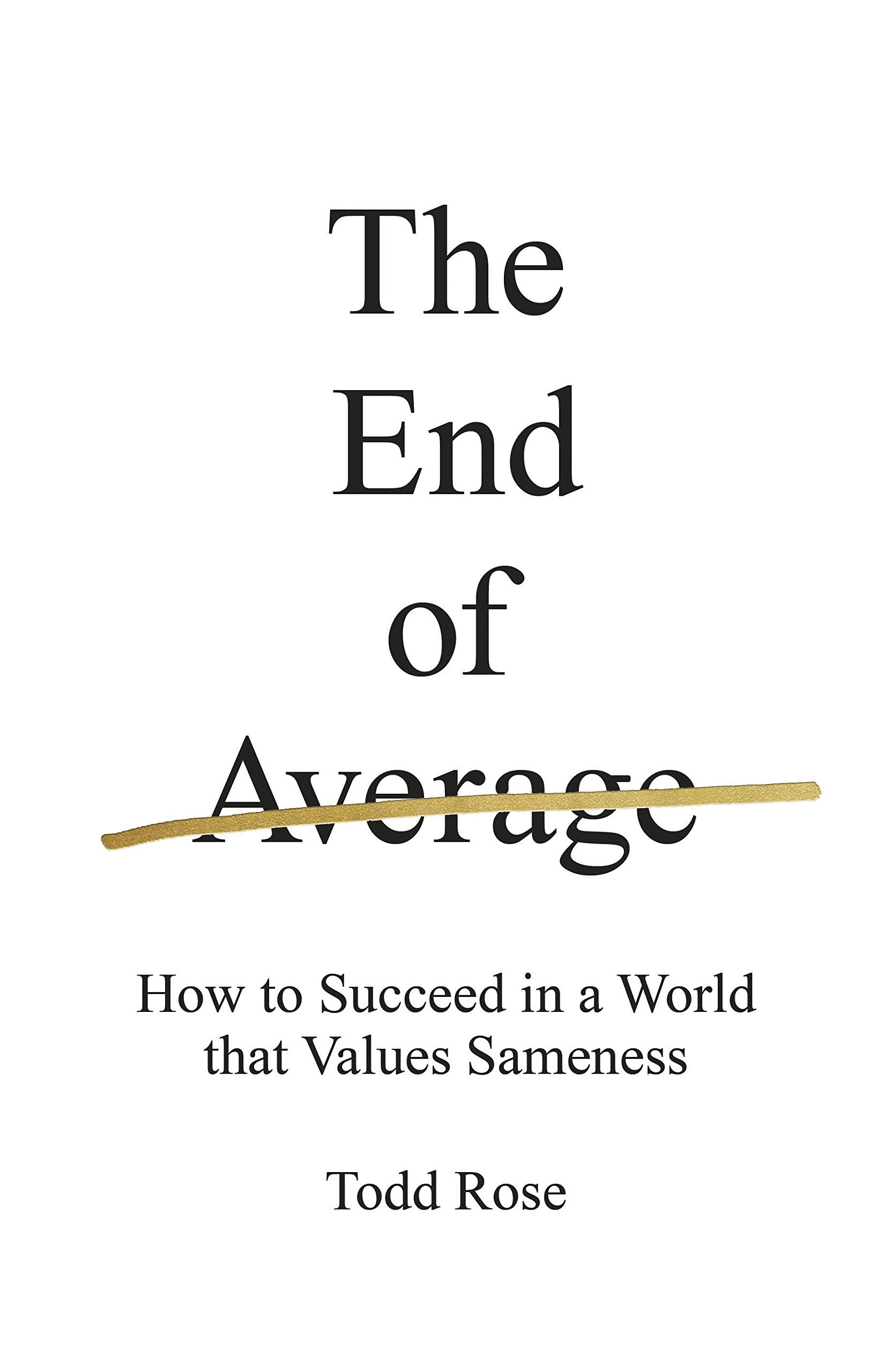 The End of Average: How to Succeed in a World That Values Sameness book