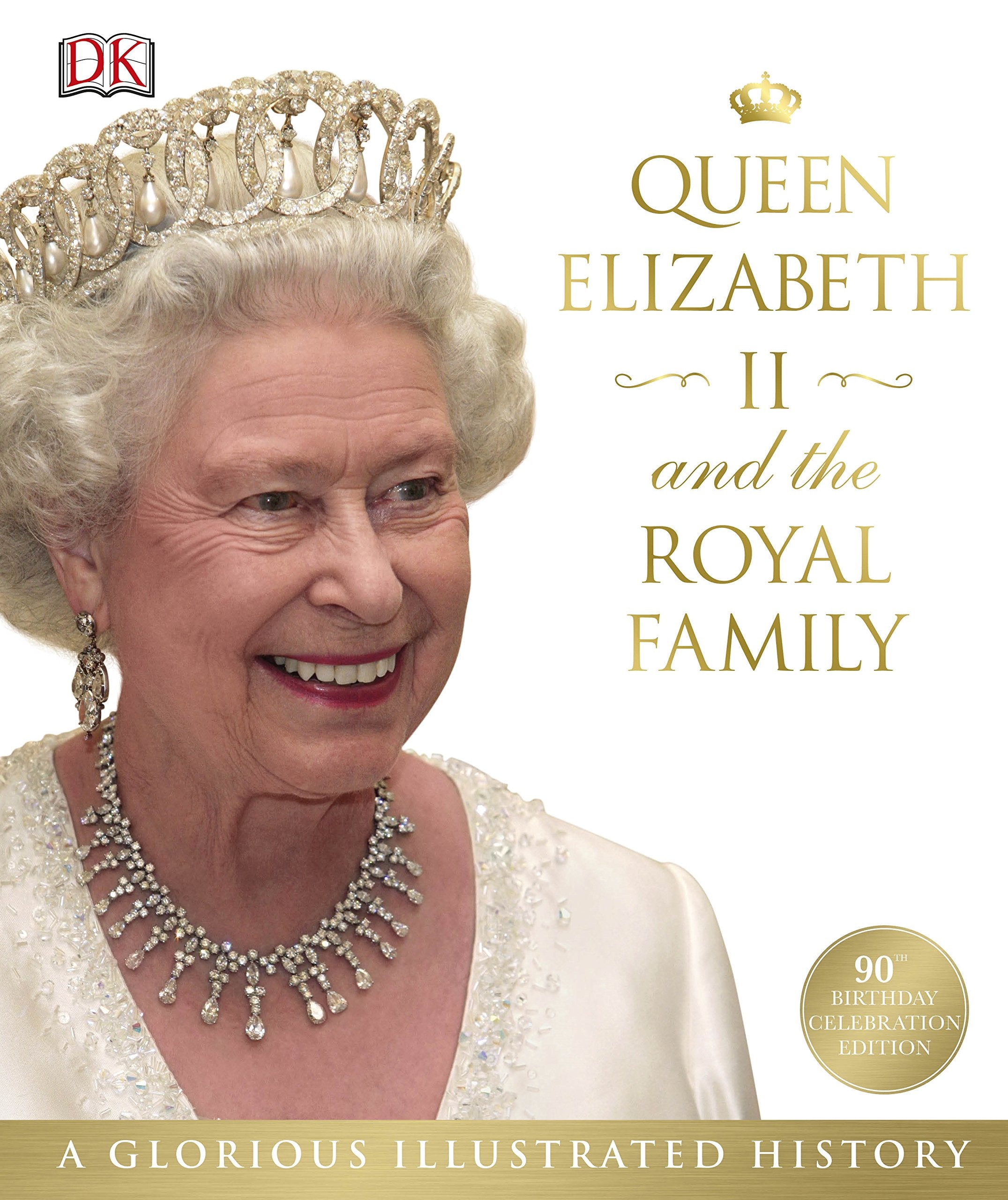 Queen Elizabeth II and the Royal Family: A Glorious Illustrated History Biographies & Memoirs