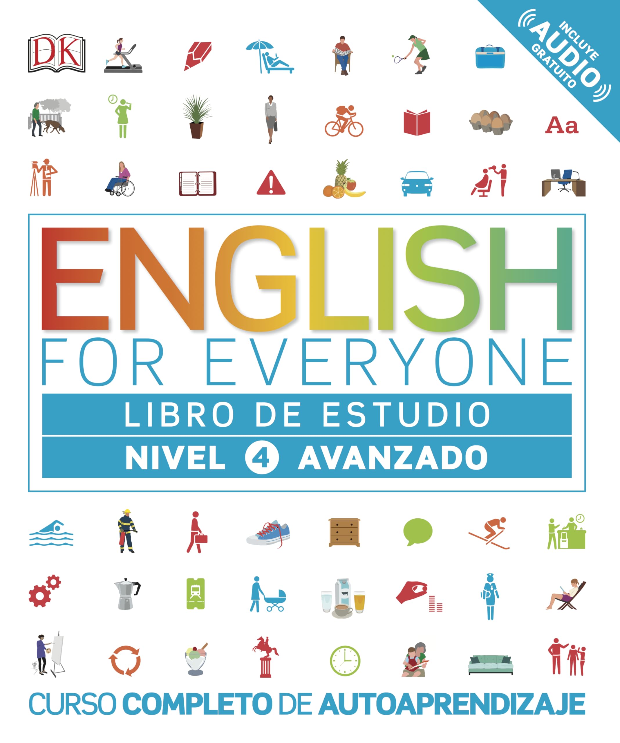 English for Everyone - Libro de estudio (nivel 4 Avanzado): Curso completo de autoaprendizaje (Aprender inglés) Foreign Languages ​​& Dictionaries