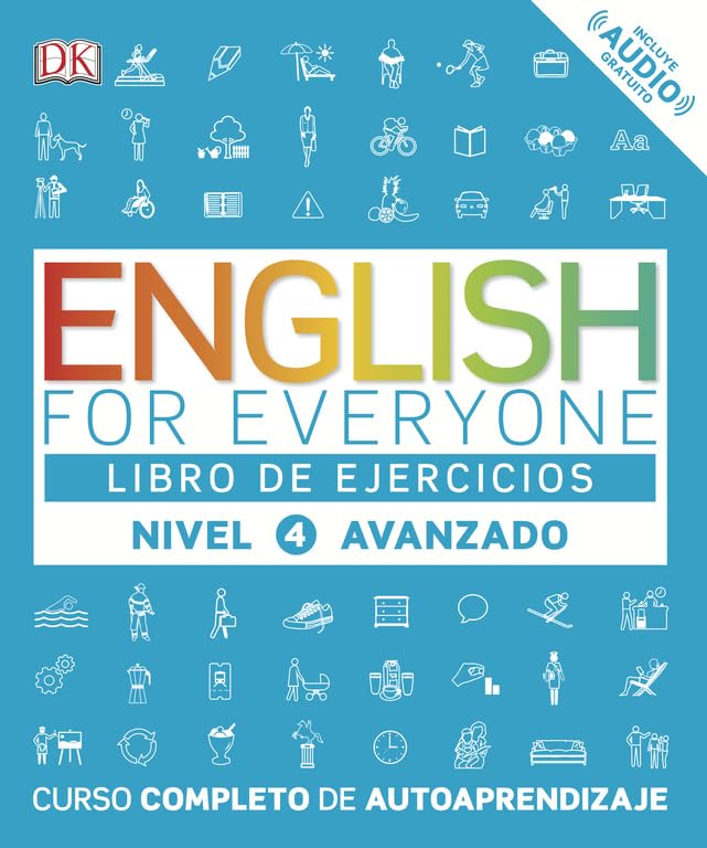 English for Everyone - Libro de ejercicios (nivel 4 Avanzado): Curso completo de autoaprendizaje (Aprender inglés) Foreign Languages ​​& Dictionaries