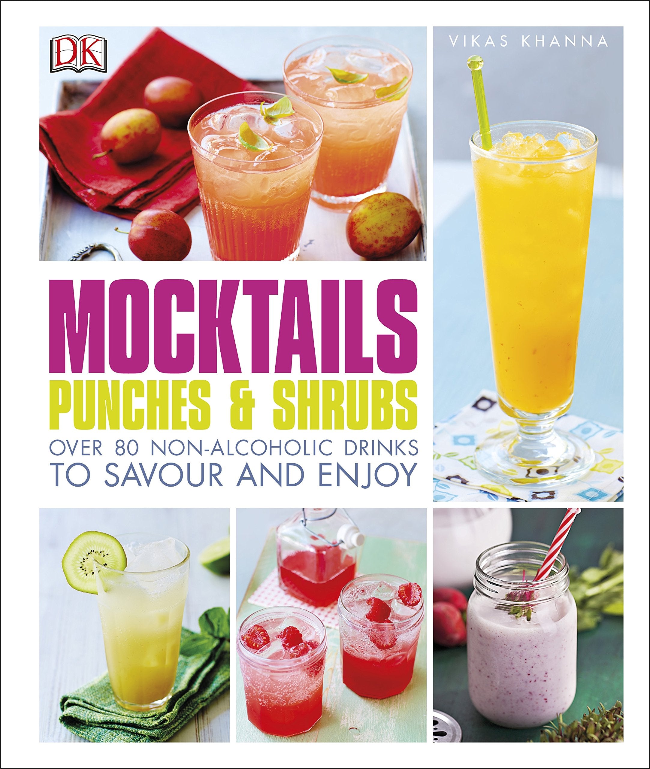 Mocktails, Punches & Shrubs: Over 80 non-alcoholic drinks to savour and enjoy Leisure, Home & Garden