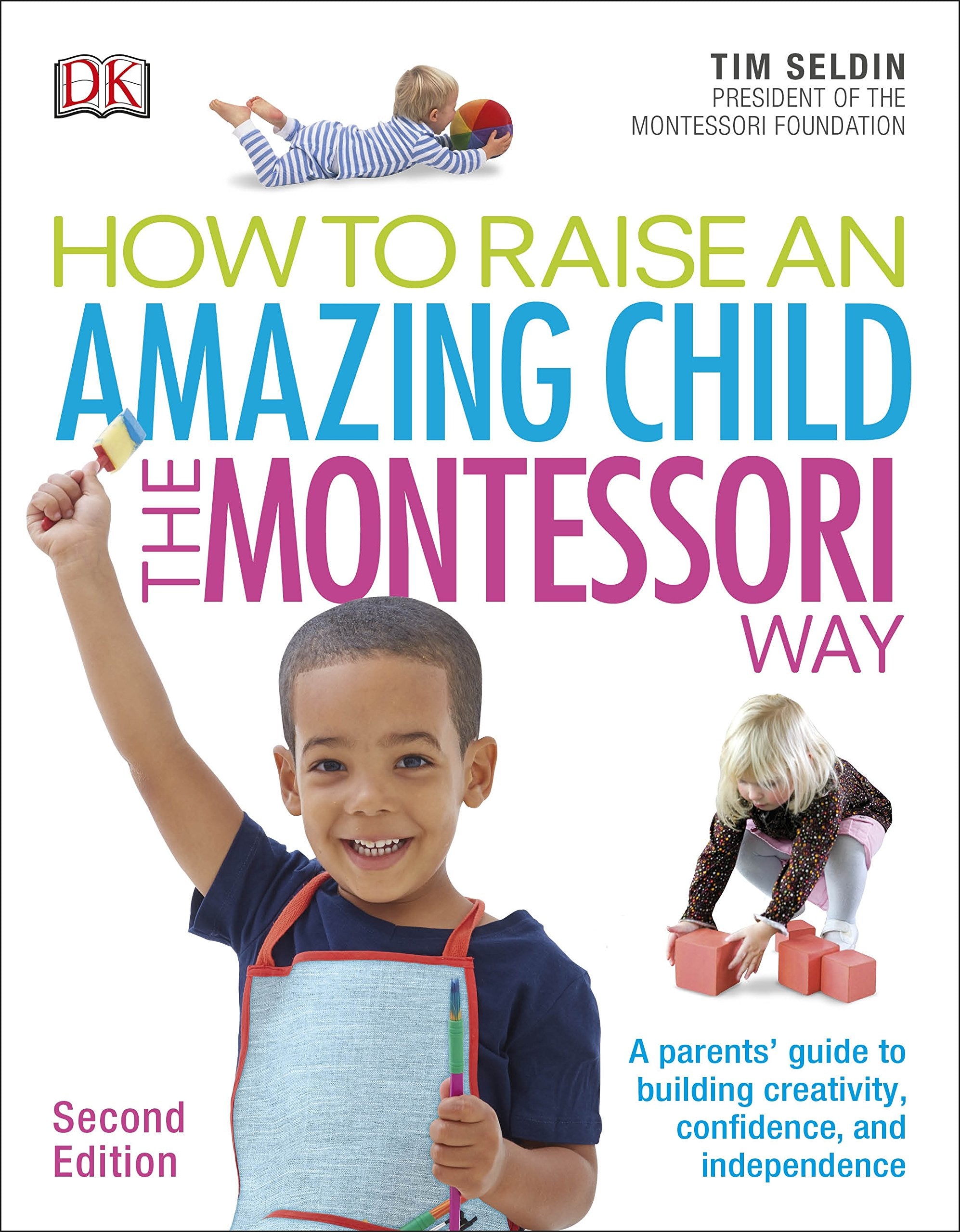 How To Raise An Amazing Child the Montessori Way, 2nd Edition Parents & Children