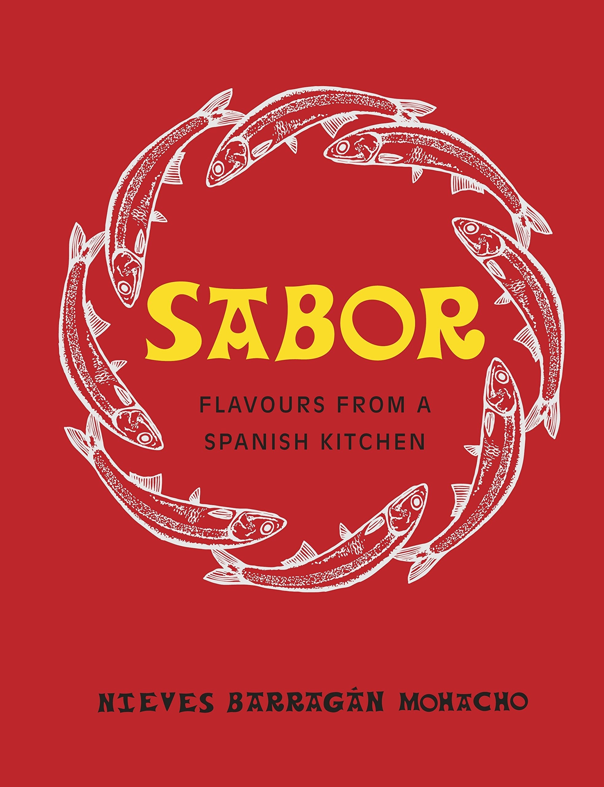 Sabor: The ultimate Spanish cookbook featuring delicious recipes from the Michelin star chef Leisure, Home & Garden