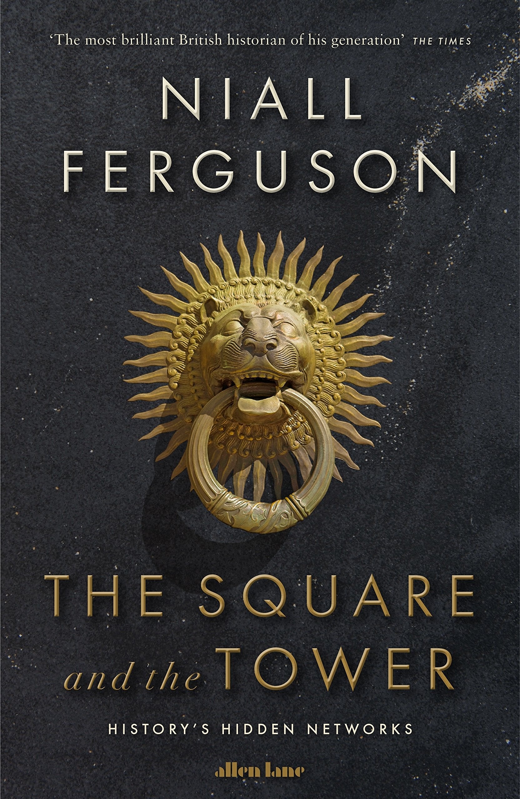 The Square and the Tower: Networks, Hierarchies and the Struggle for Global Power Business, Finance & Career