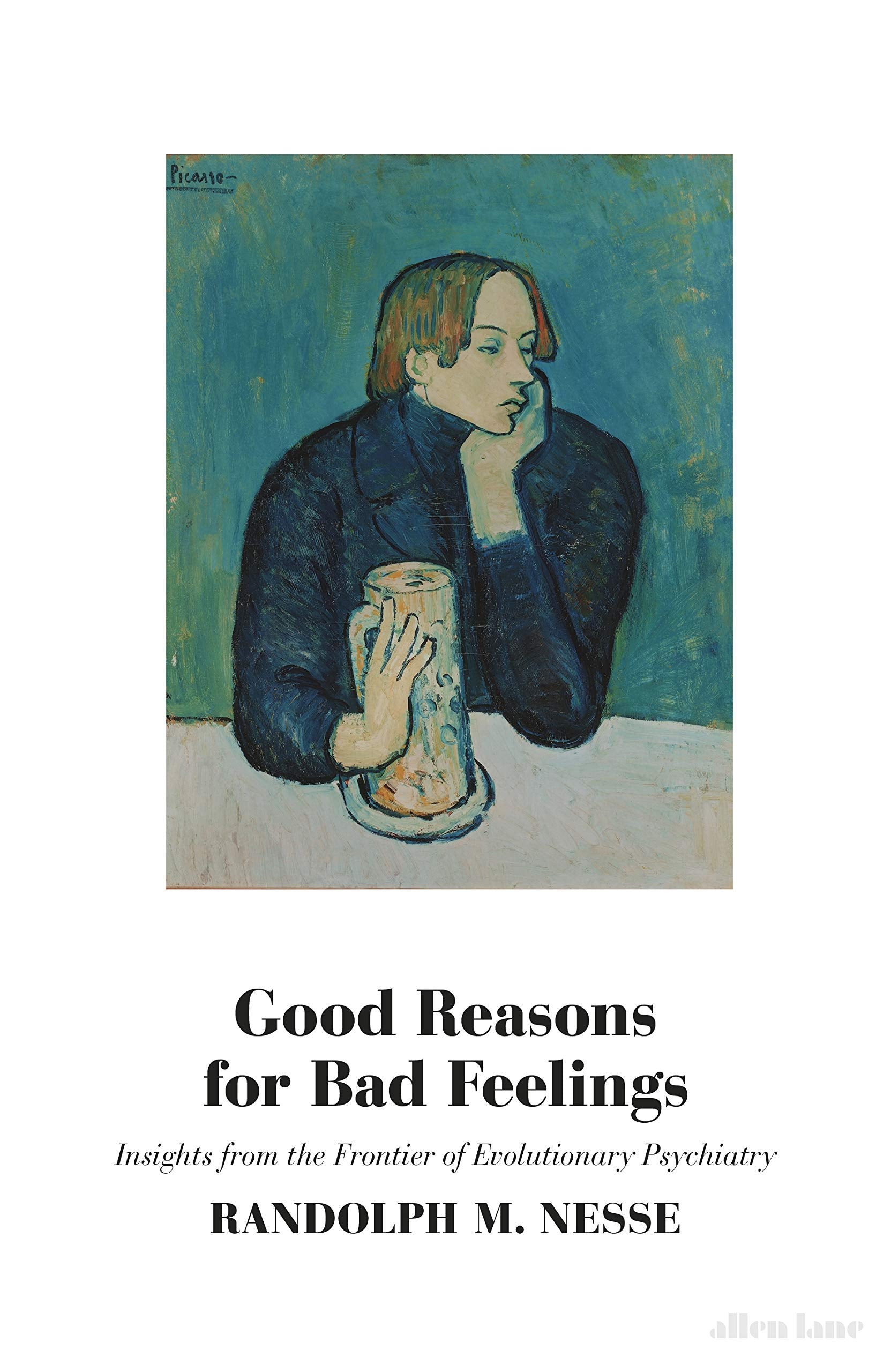 Good Reasons for Bad Feelings: Insights from the Frontier of Evolutionary Psychiatry Medicine