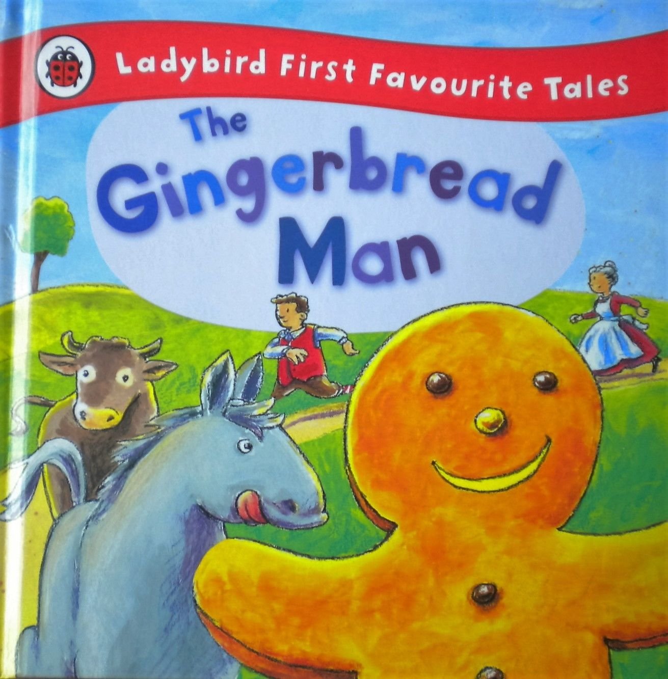 The Gingerbread Man: Ladybird First Favourite Tales Fairy Tales & Legends