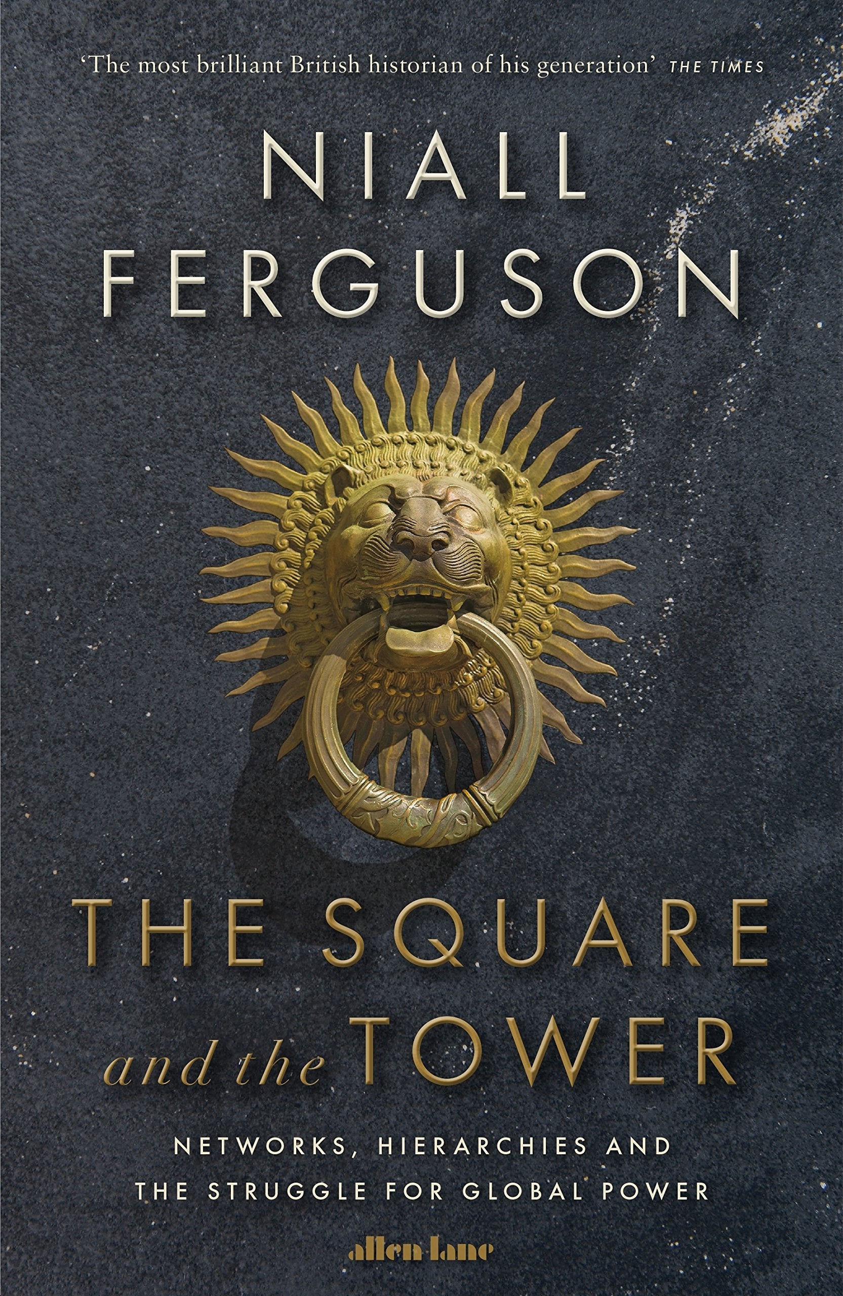 The Square and the Tower: Networks, Hierarchies and the Struggle for Global Power Business, Finance & Career
