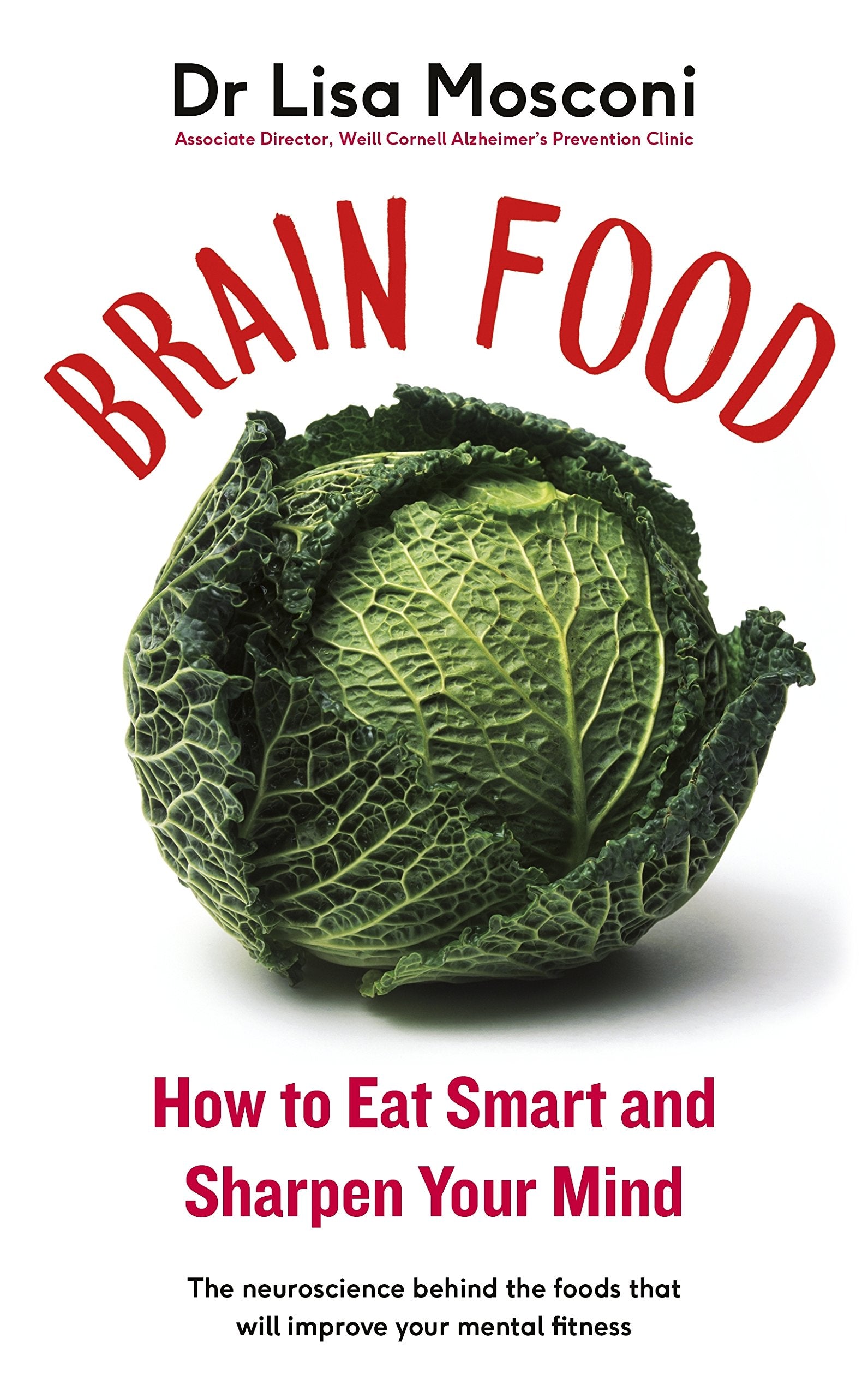 Brain Food: How to Eat Smart and Sharpen Your Mind Medicine