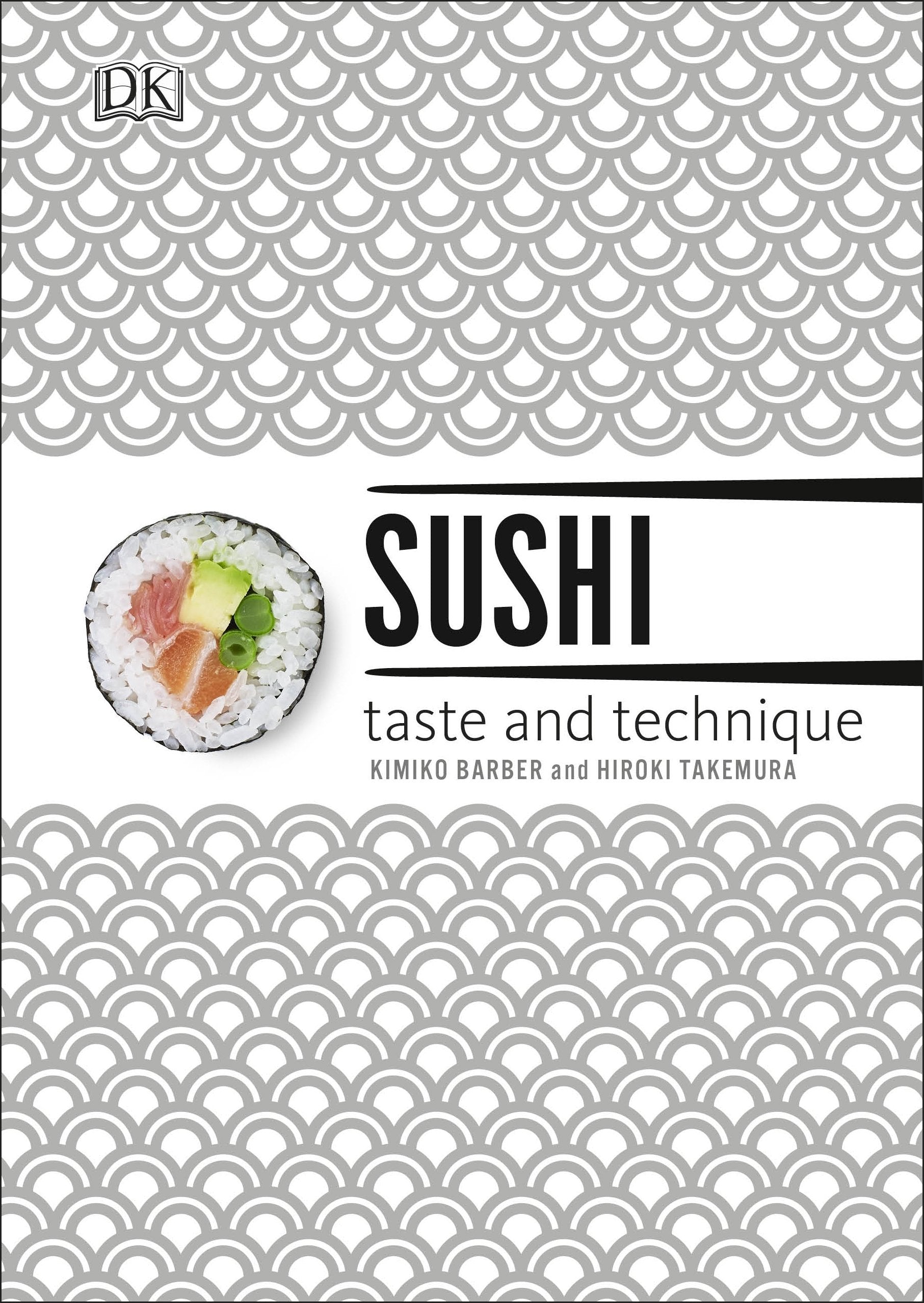 Sushi Taste and Technique: Kimiko Barber and Hiroki Takemura Leisure, Home & Garden