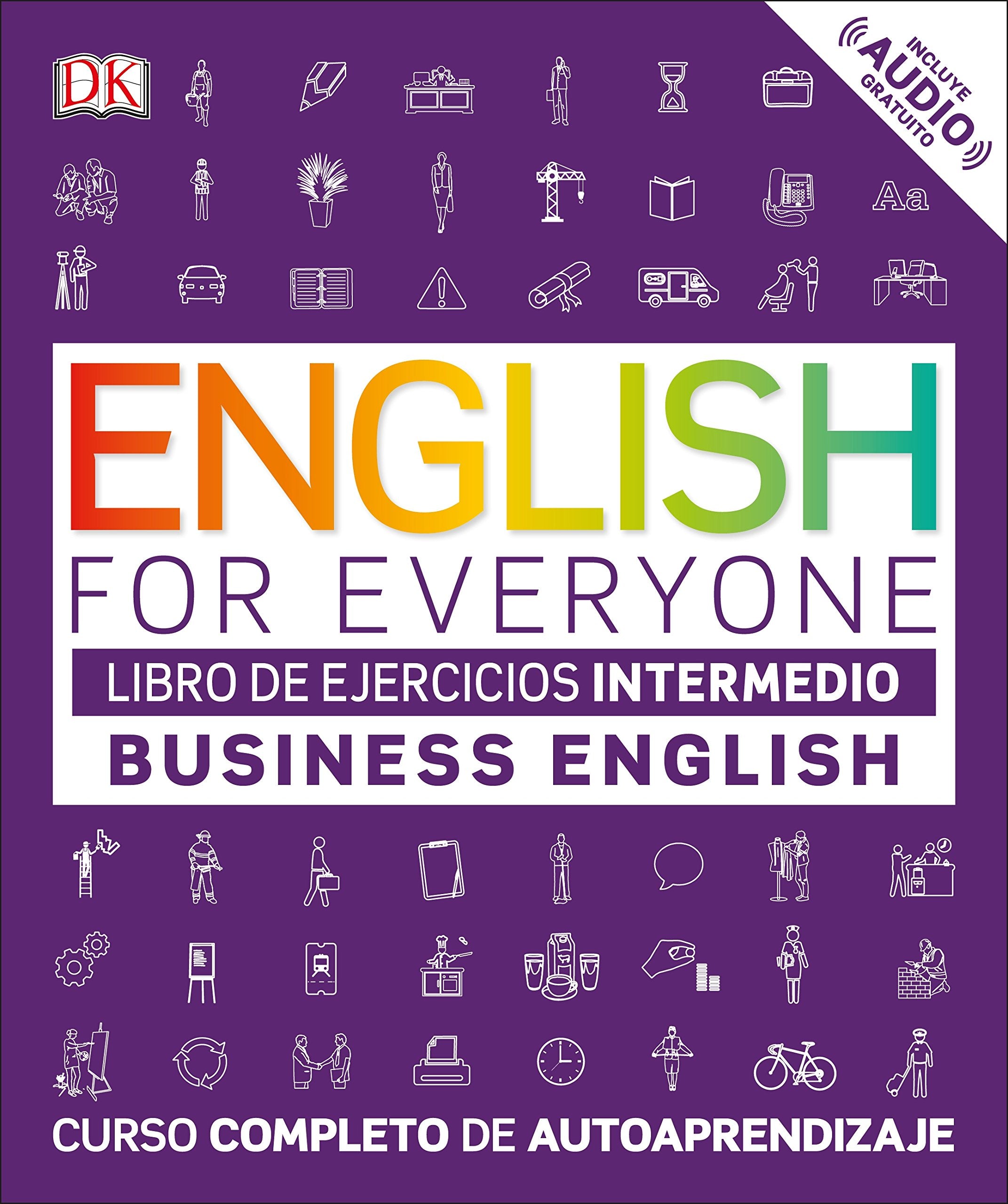 English for Everyone - Business English. Libro de ejercicios (nivel Intermedio): Curso completo de autoaprendizaje book