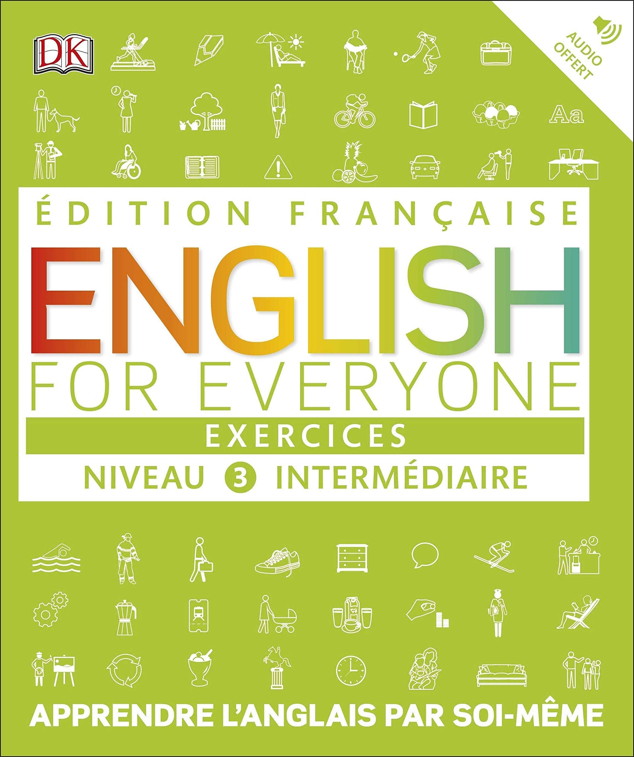 English for Everyone Exercices Niveau 3 intermédiaire: Apprendre l´anglais par soi-même Foreign Languages ​​& Dictionaries