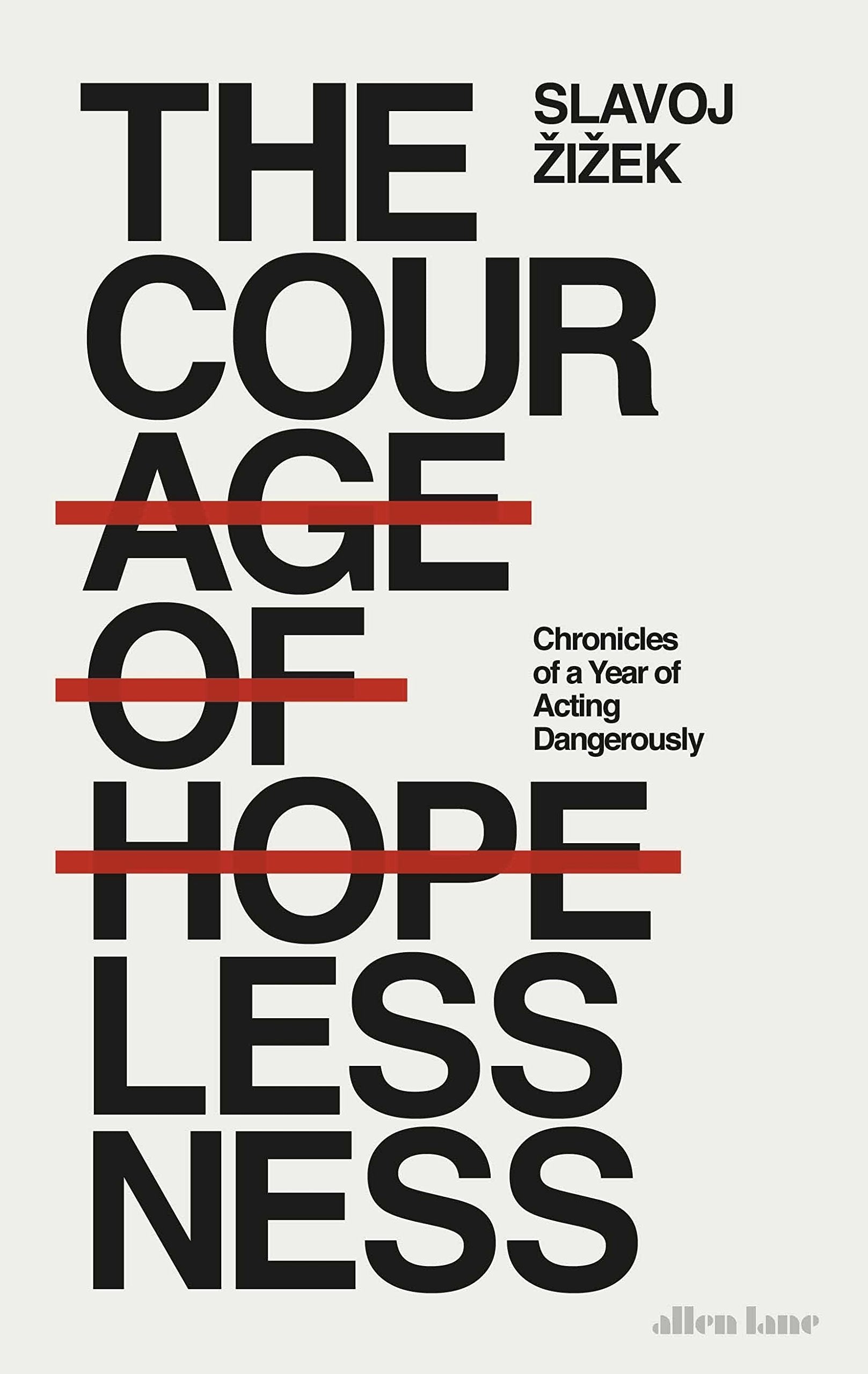 The Courage of Hopelessness: Chronicles of a Year of Acting Dangerously Philosophy