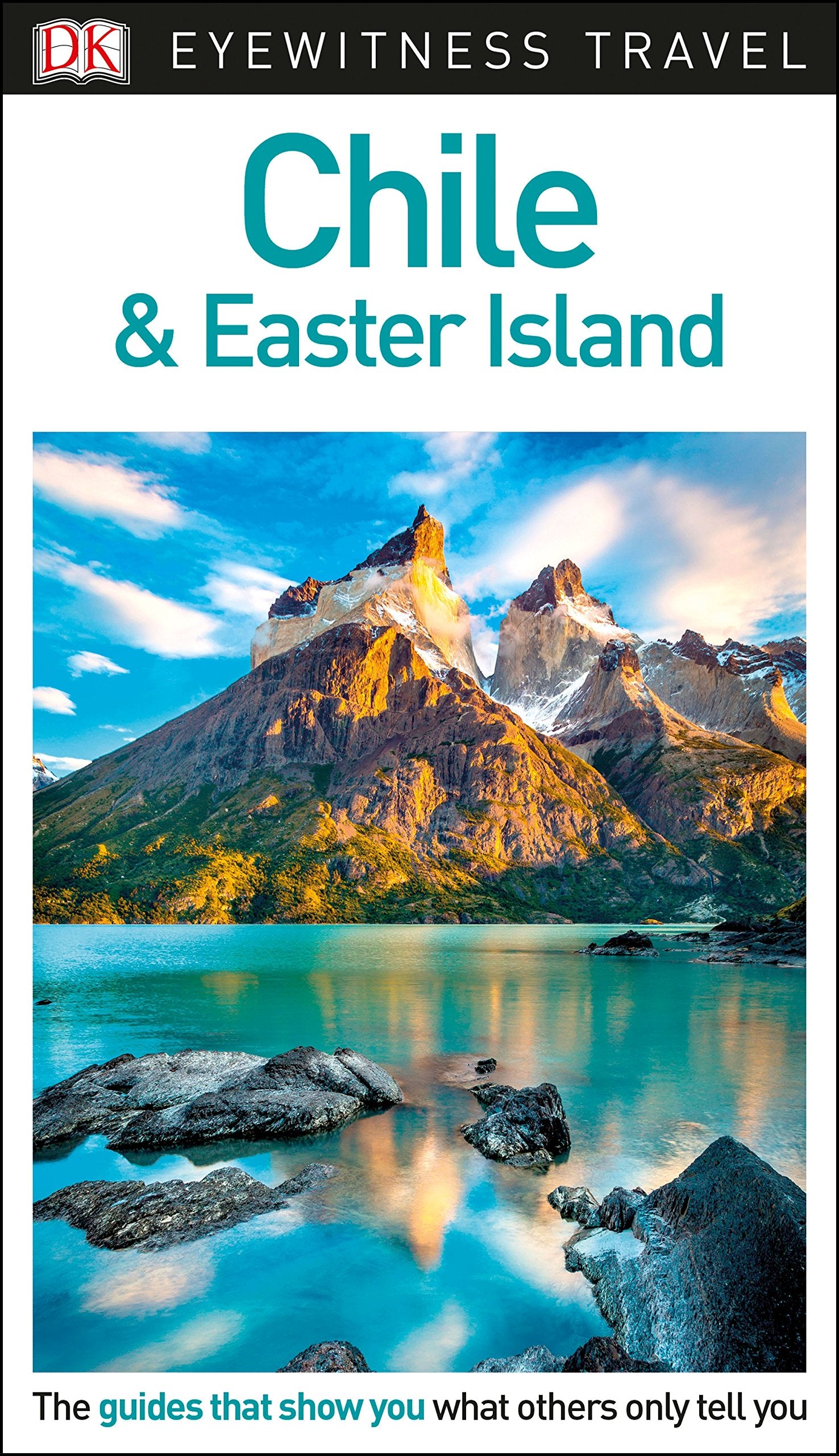 DK Chile and Easter Island: Eyewitness Travel Guide 2018 Leisure, Home & Garden