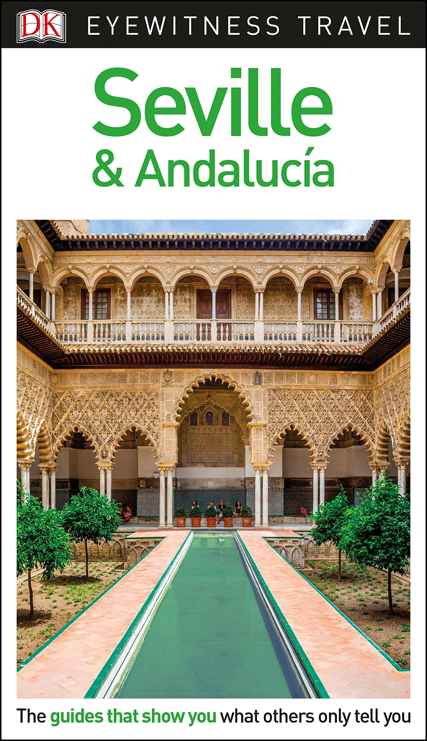 DK Eyewitness Travel Guide Seville and Andalucía Leisure, Home & Garden