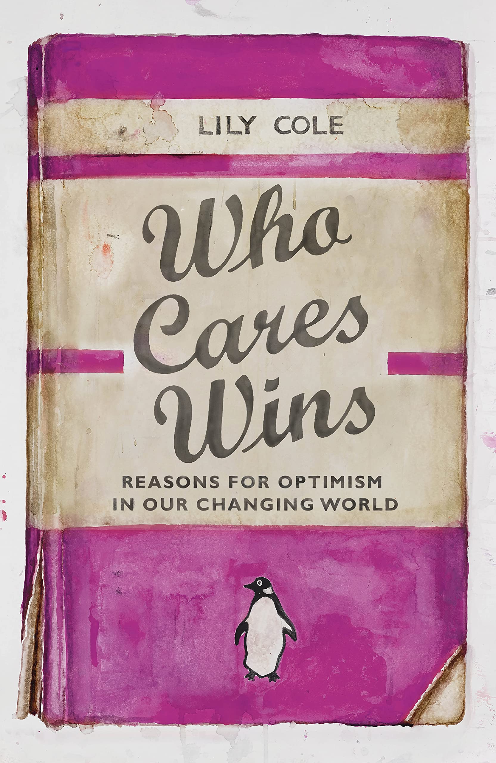 Who Cares Wins: Reasons For Optimism in Our Changing World Philosophy
