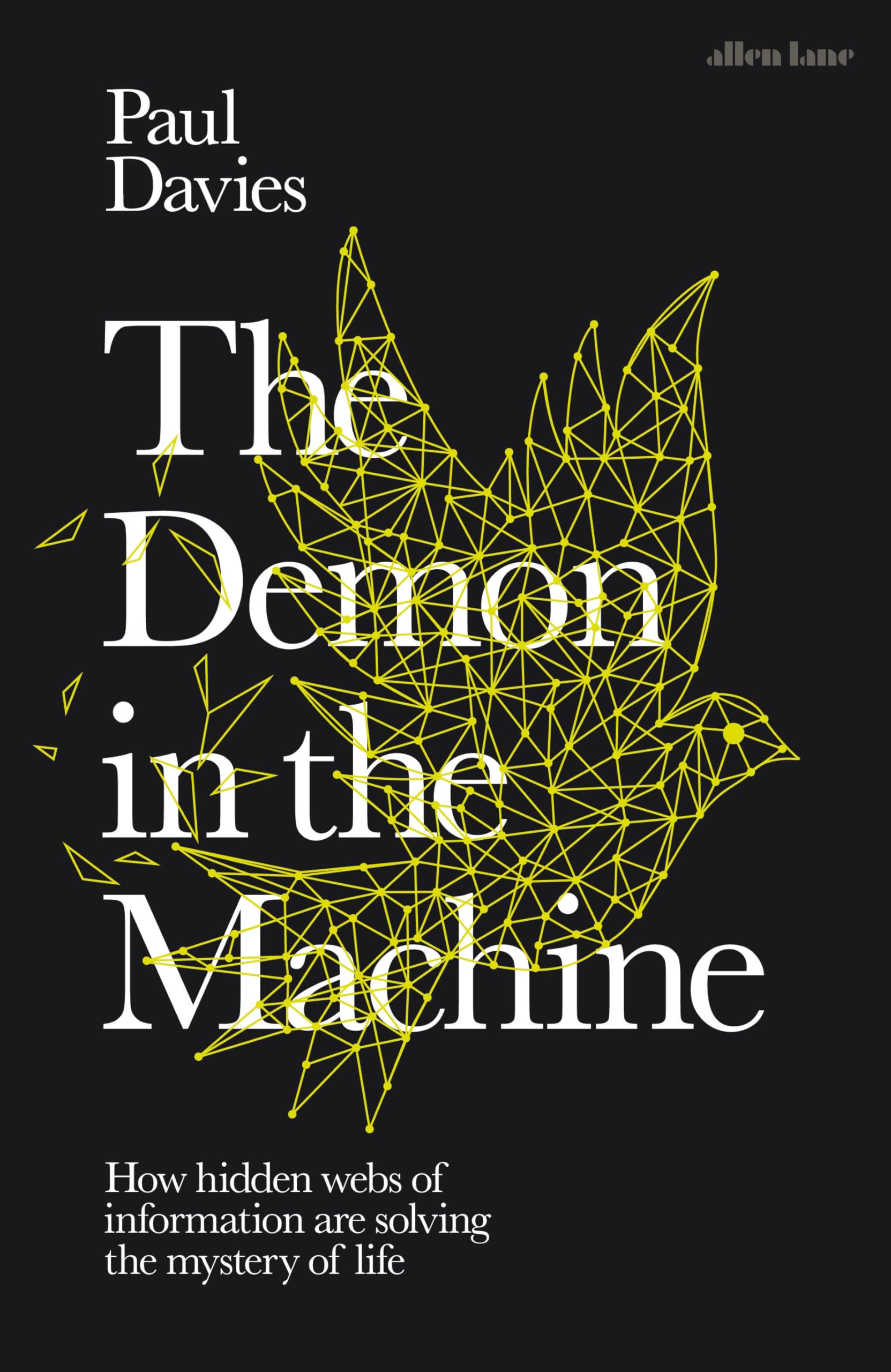 The Demon in the Machine: How Hidden Webs of Information Are Finally Solving the Mystery of Life Natural Sciences