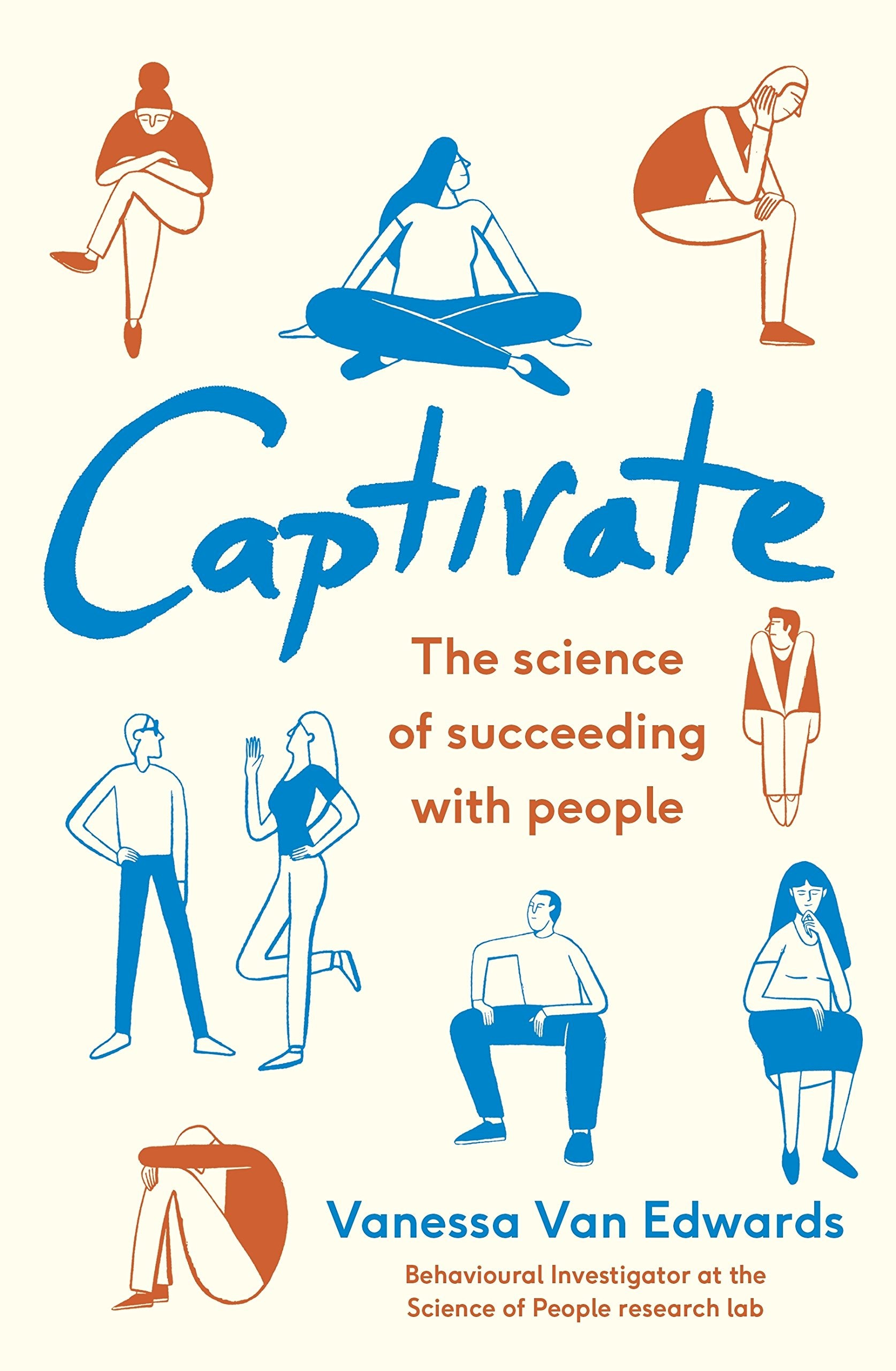 Captivate: The Science of Succeeding with People Business, Finance & Career
