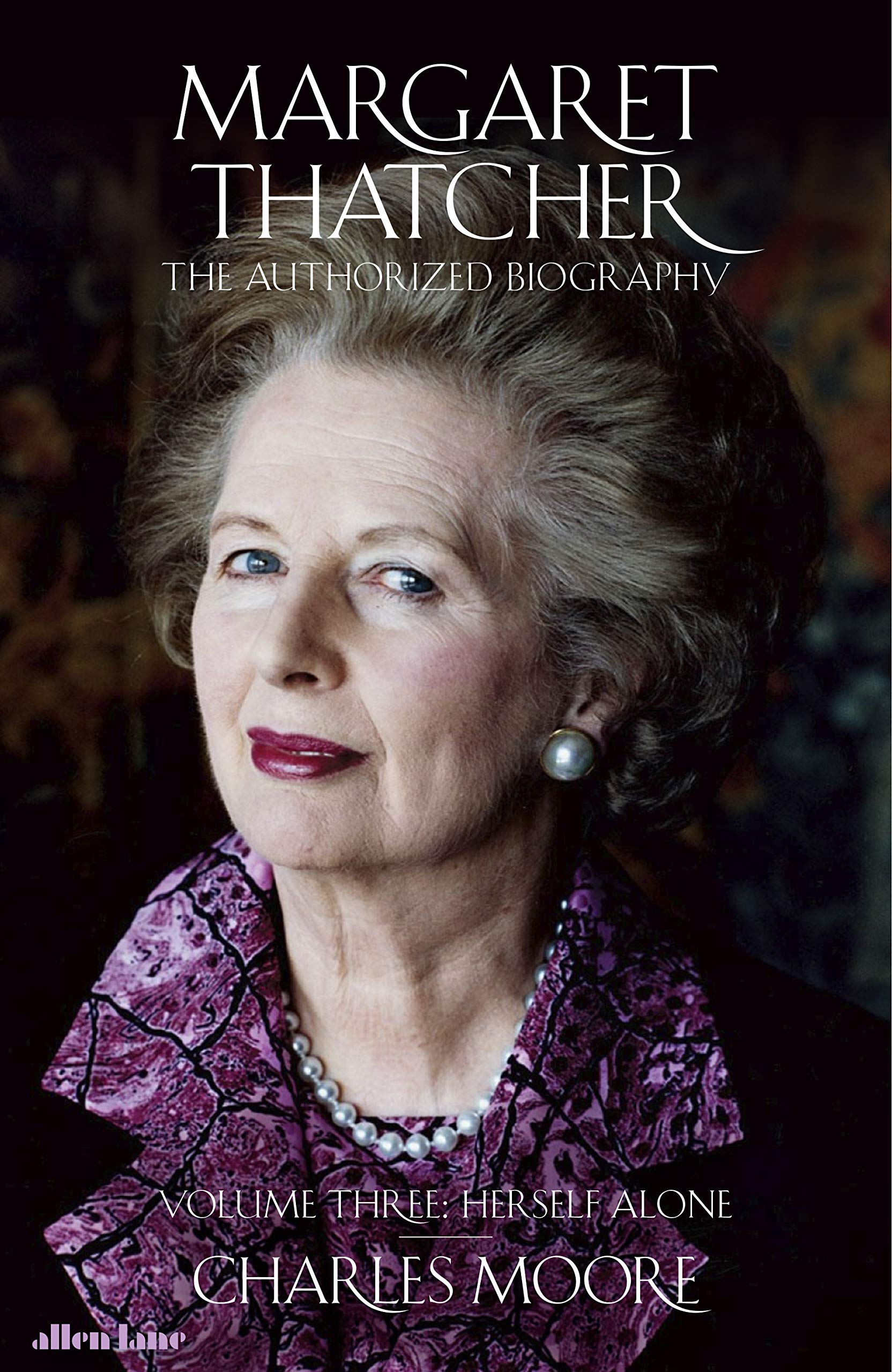 Margaret Thatcher: The Authorized Biography, Volume Three: Herself Alone (Margaret Thatcher: The Authorised Biography, 3) Memories